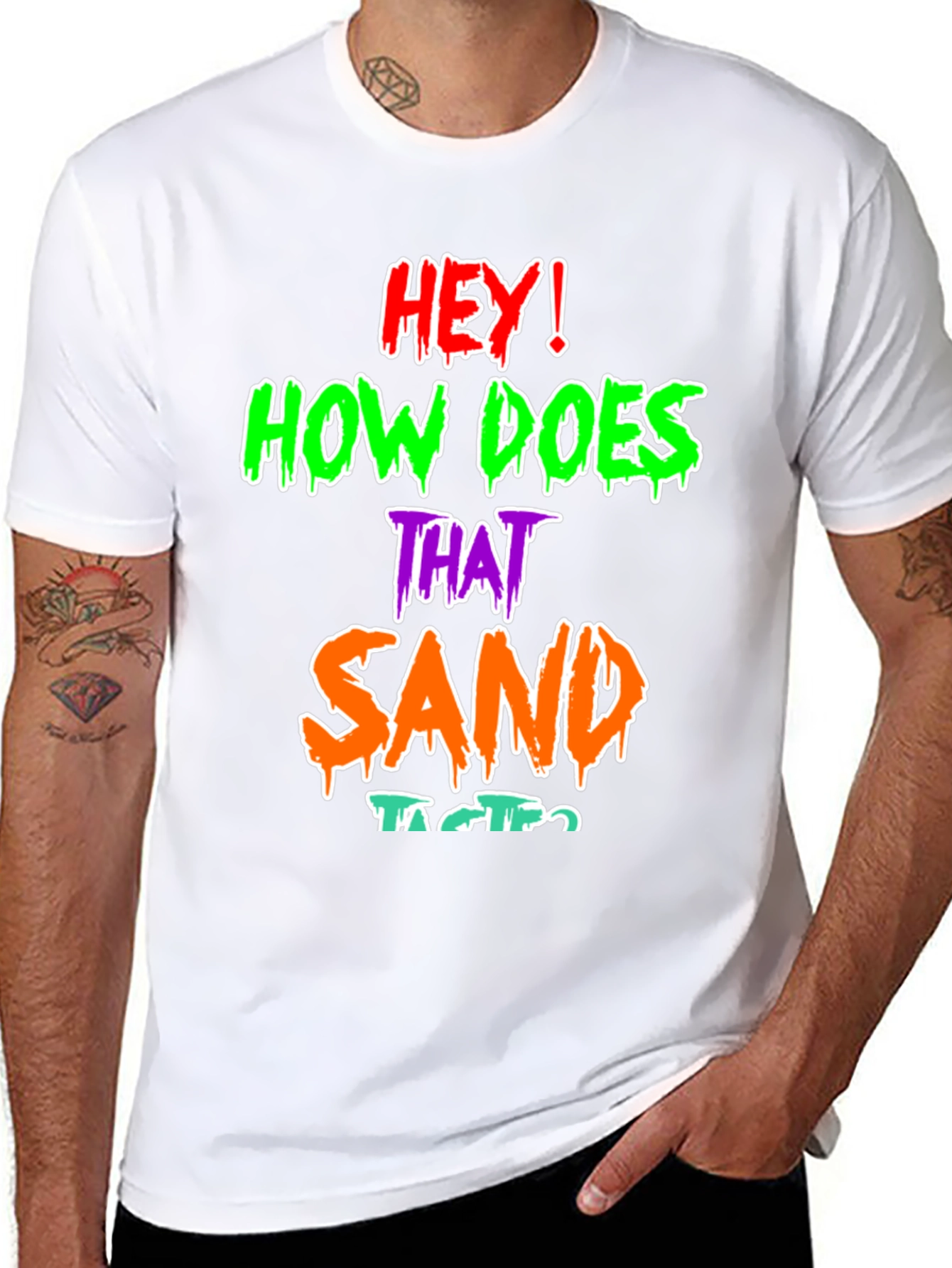 Funny Graphic T-Shirt - How Does That Sand Taste?
