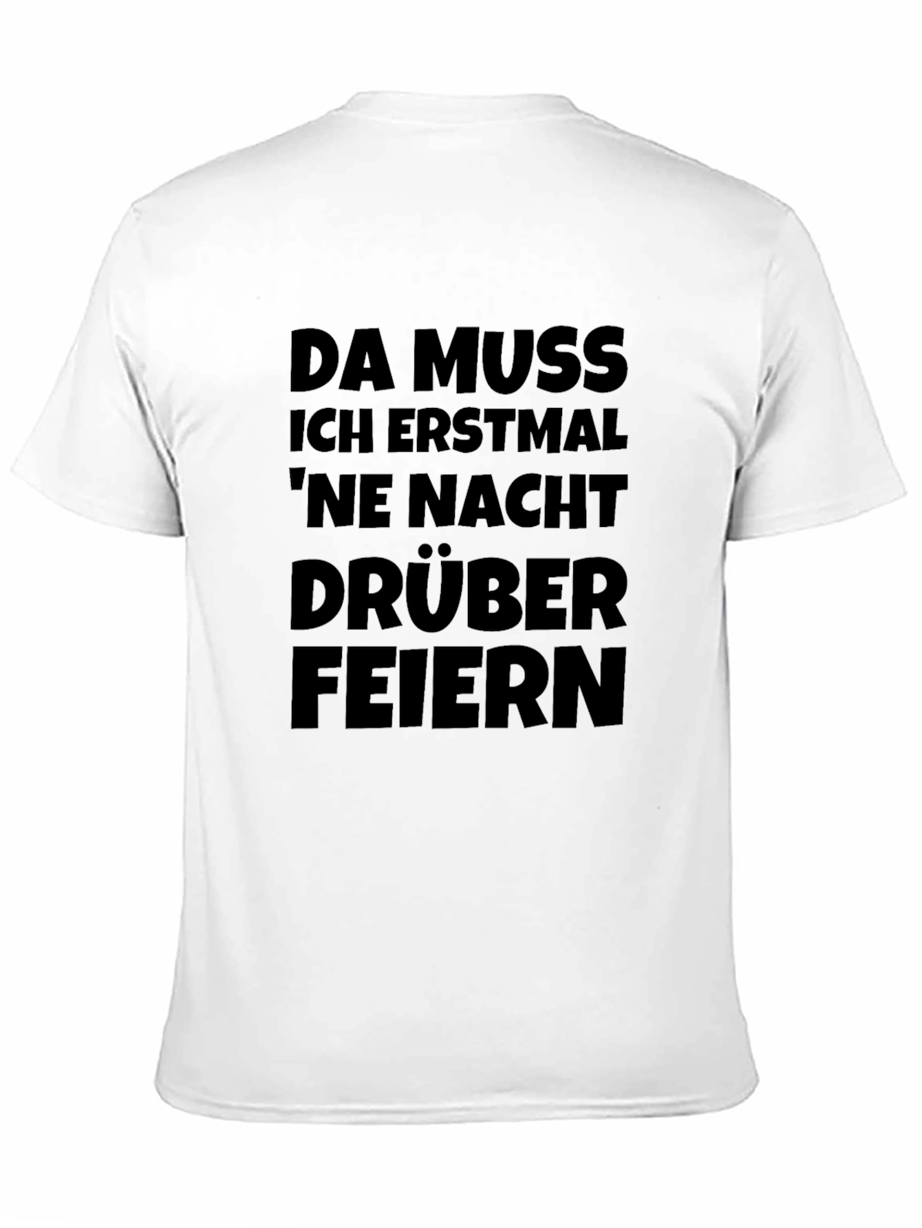 Da Muss Ich Erstmal Feiern Black T-Shirt