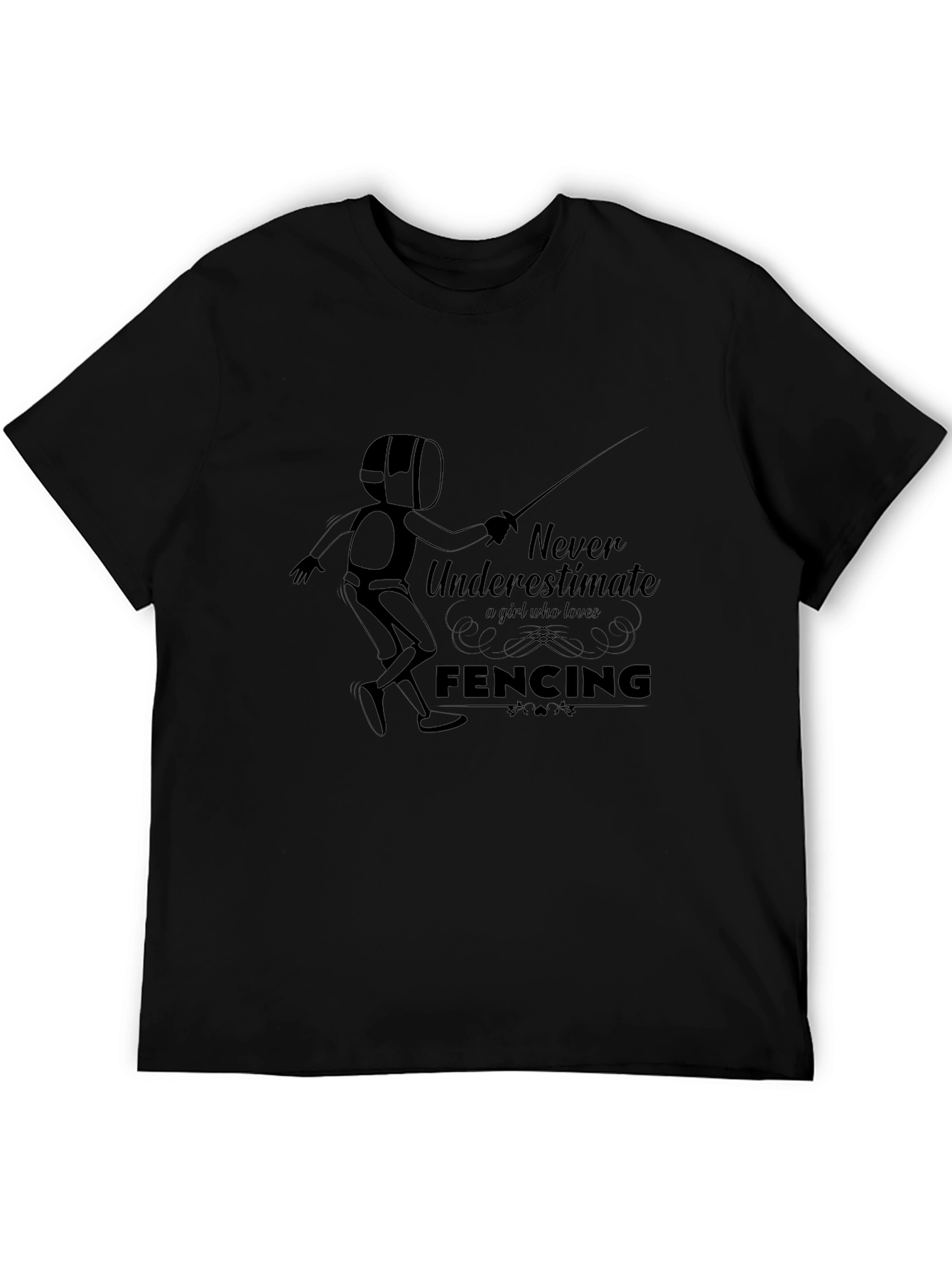 Fencing Girl T-Shirt - Never Underestimate Fencing