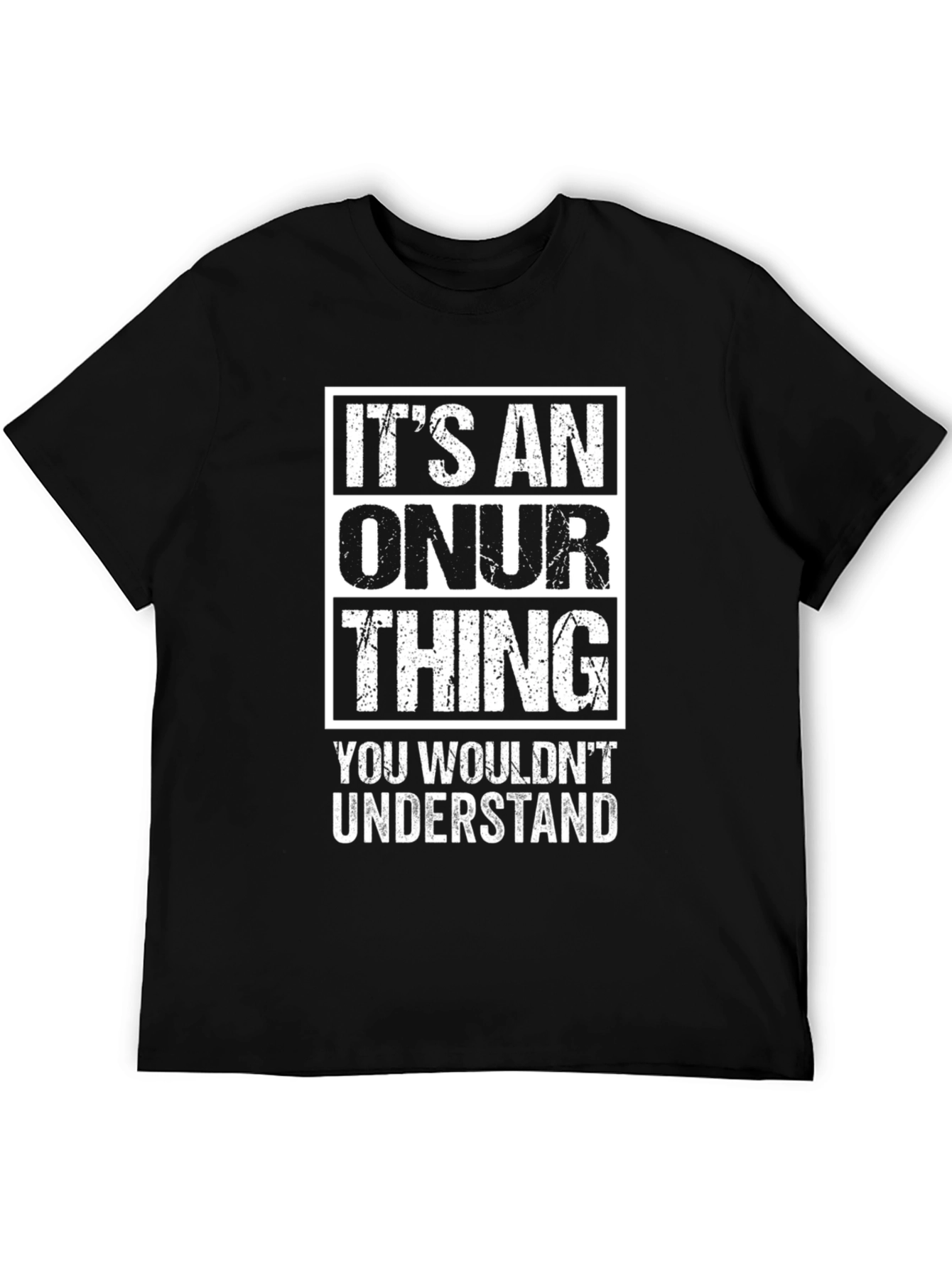 Its An Onur Thing T-Shirt