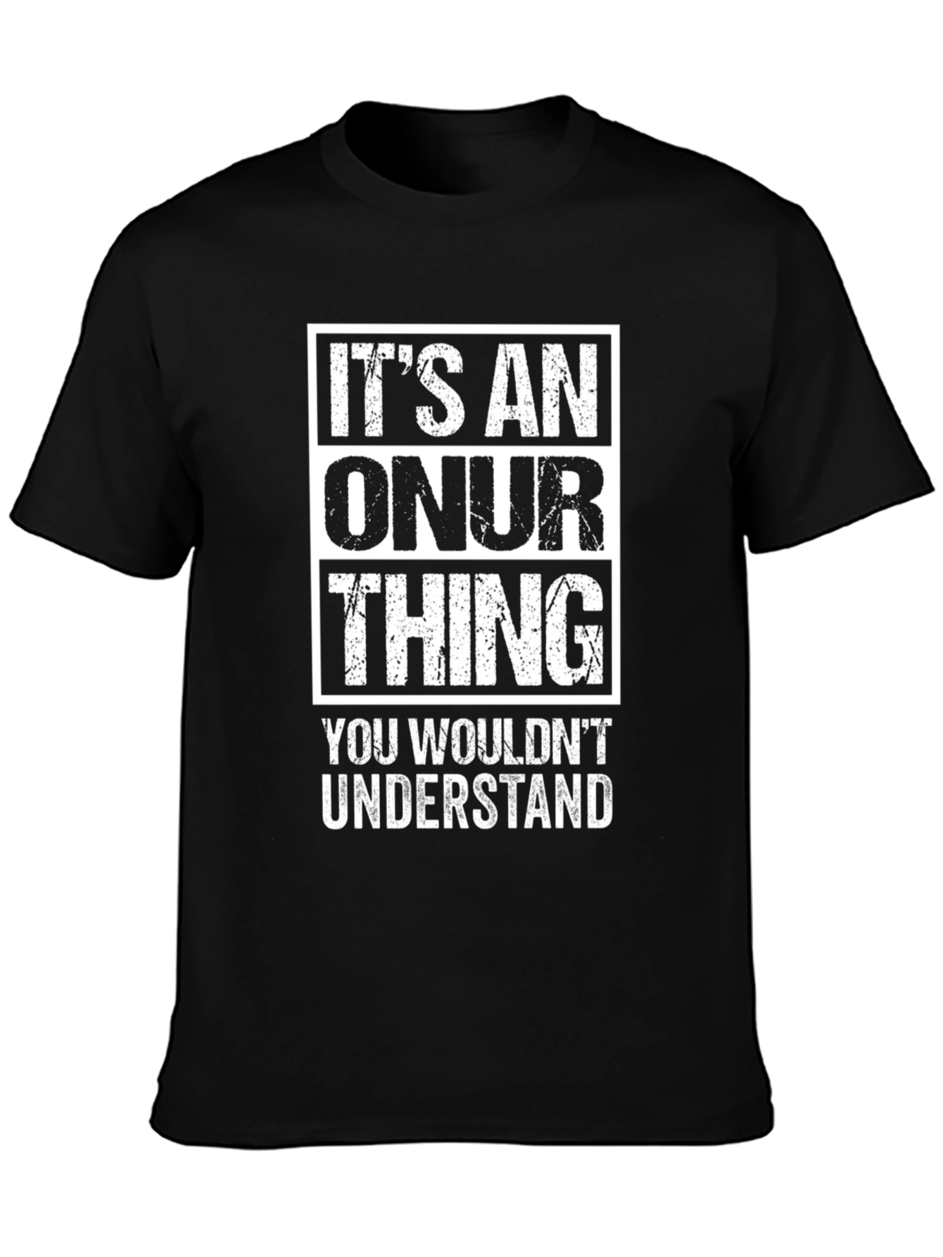 Its An Onur Thing T-Shirt