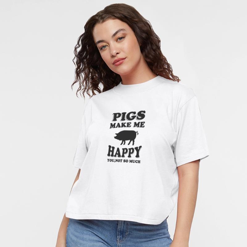 PIG - pigs make me happy you not so much