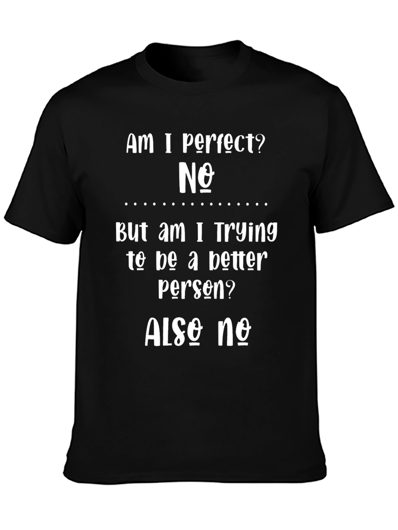 Funny Am I Perfect? Graphic T-Shirt