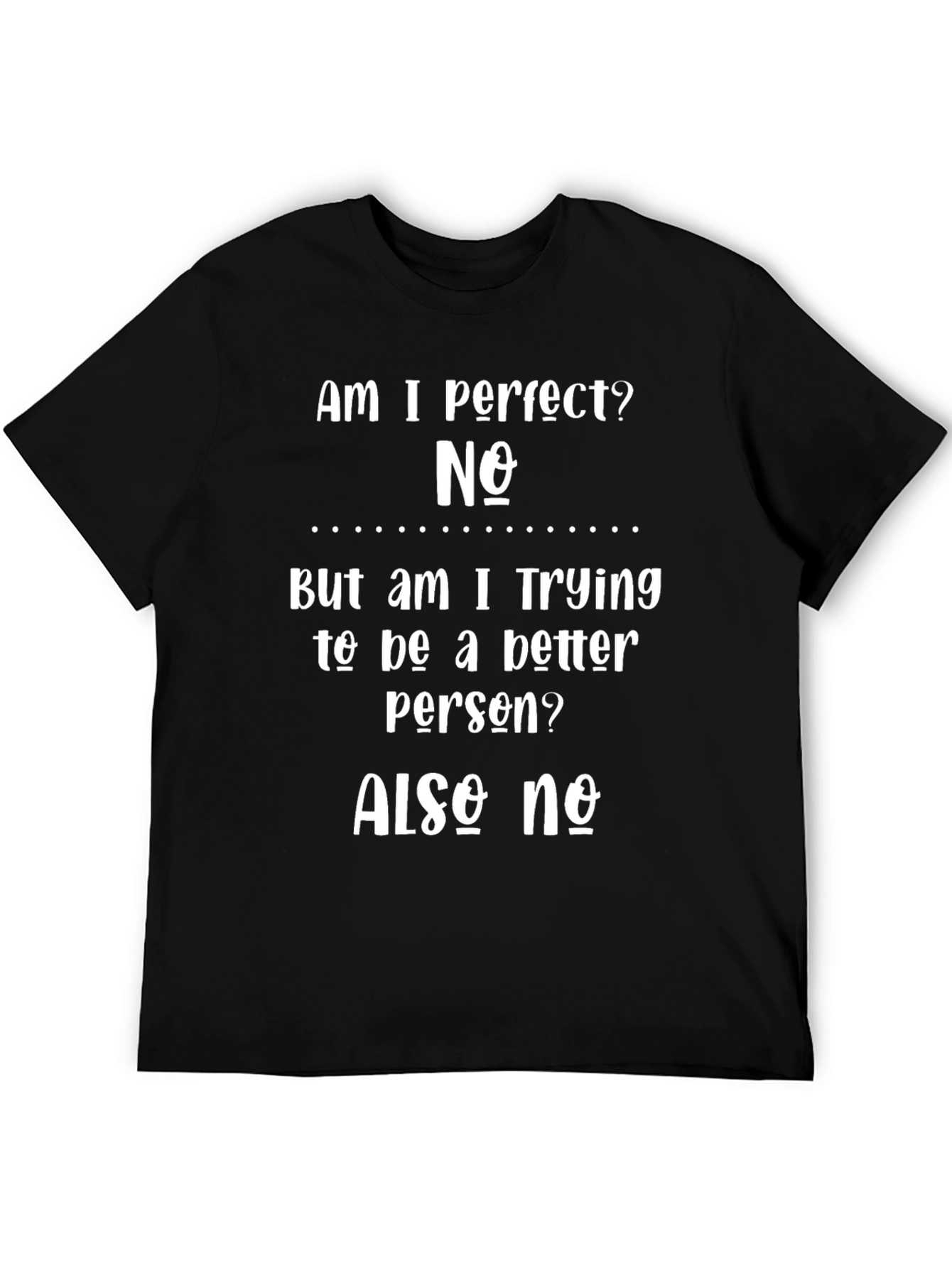 Funny Am I Perfect? Graphic T-Shirt
