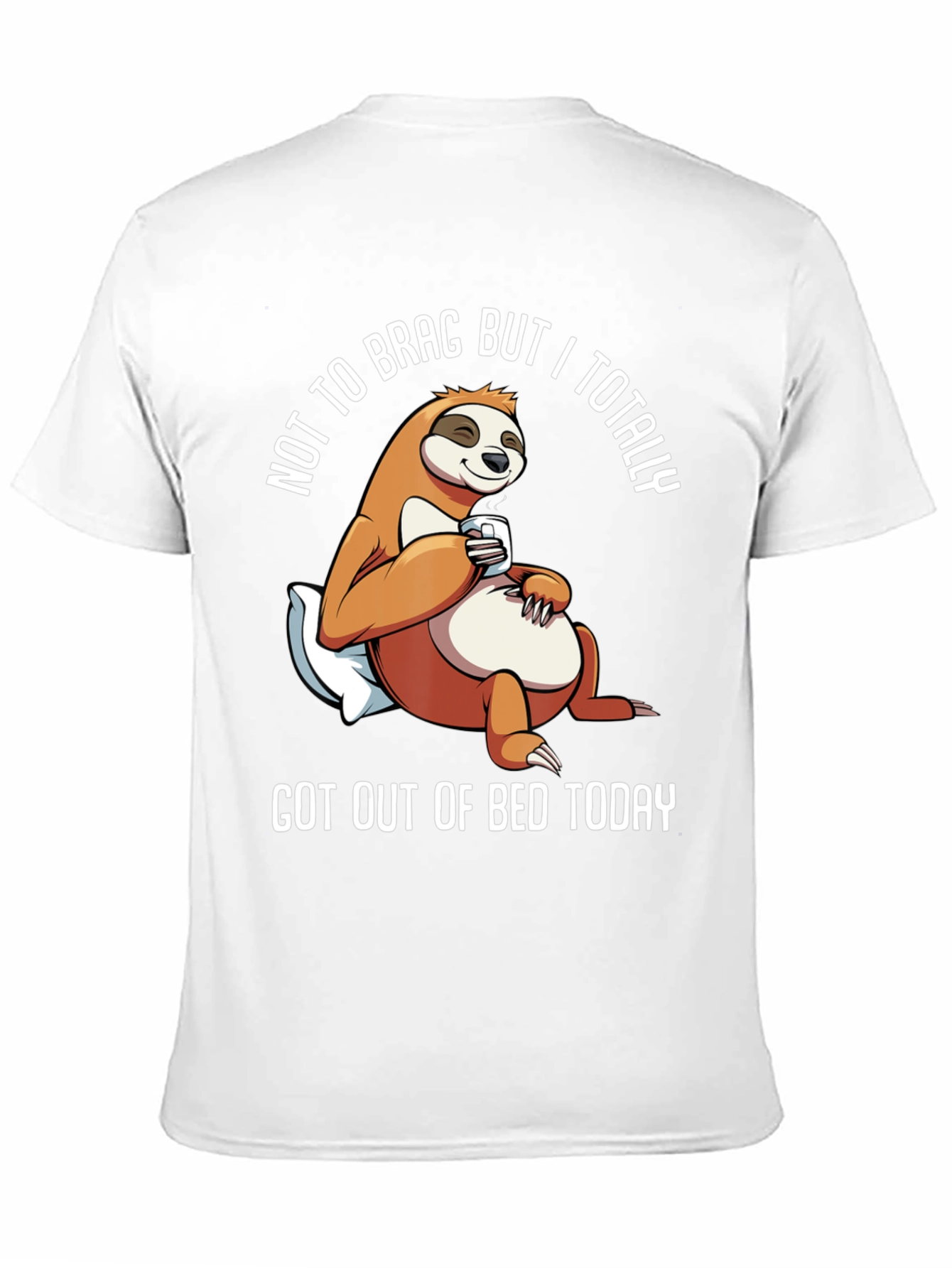 Sloth Got Out of Bed Today Graphic T-Shirt