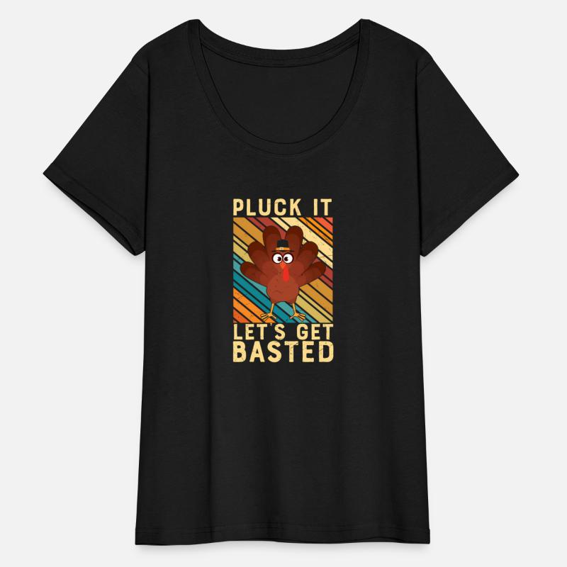 Pluck It Lets Get Basted