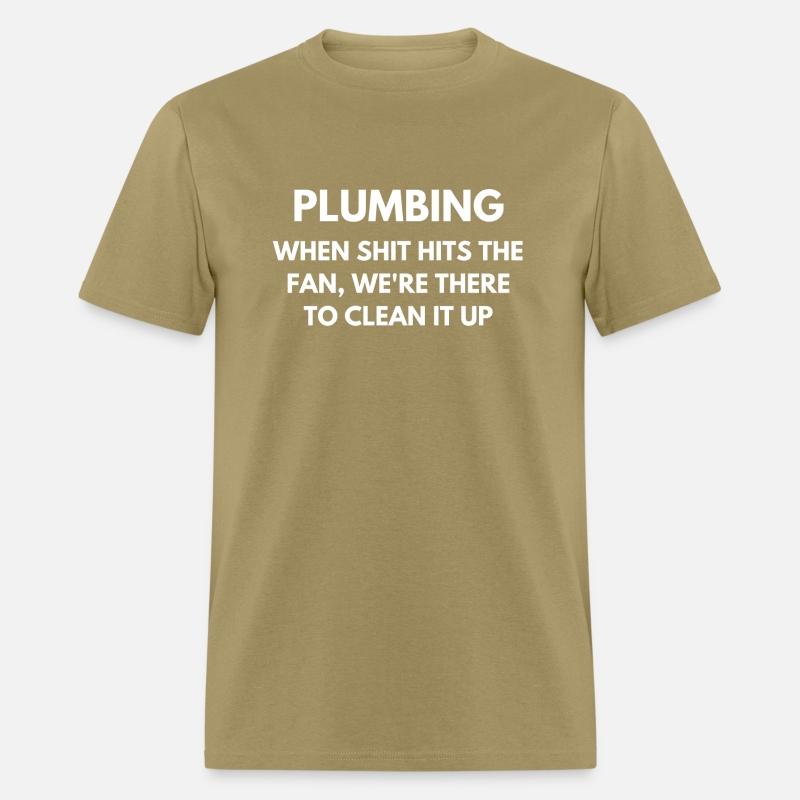 Plumbing When shit hits the fan, we're there to...