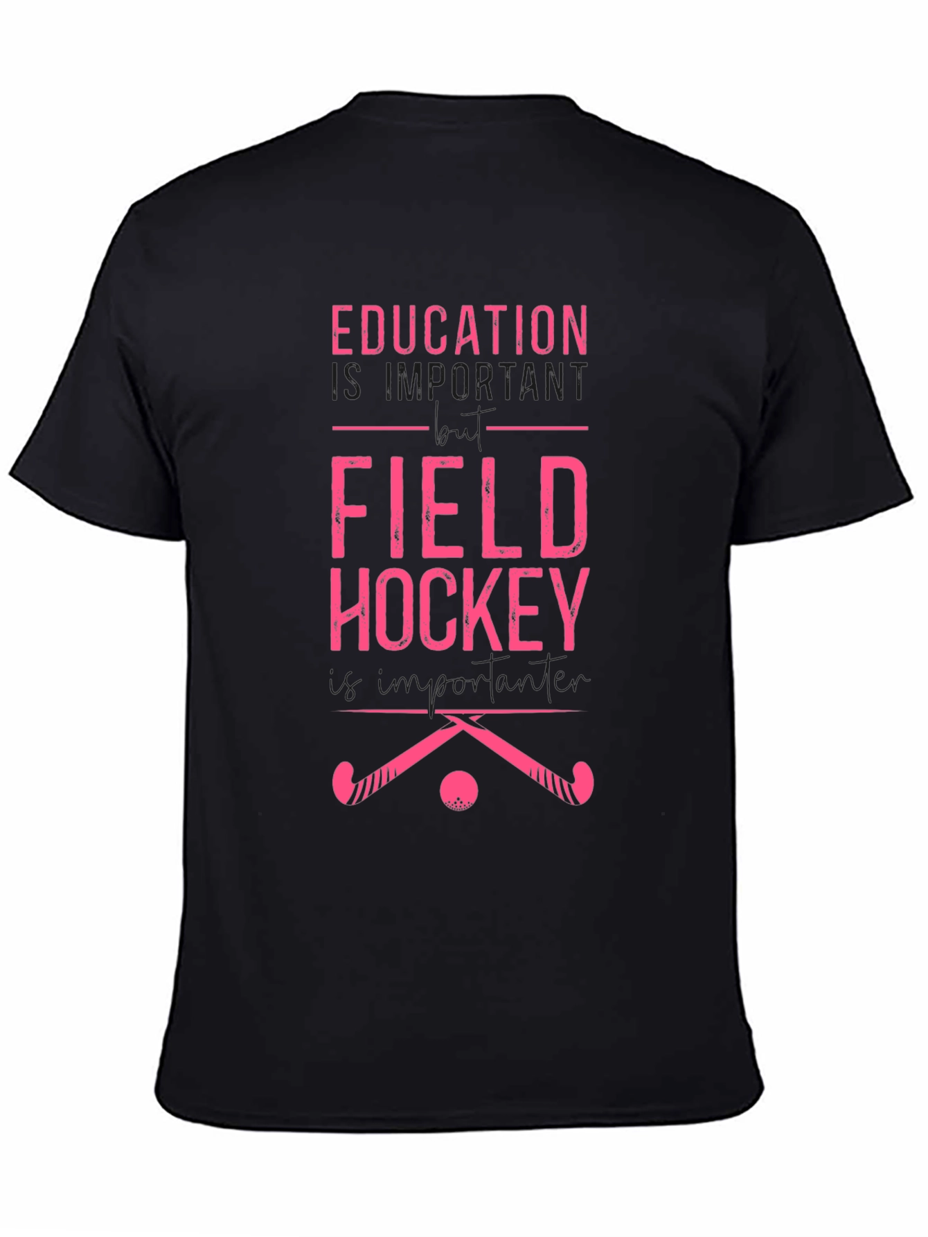 Field Hockey T-Shirt - Education is Important