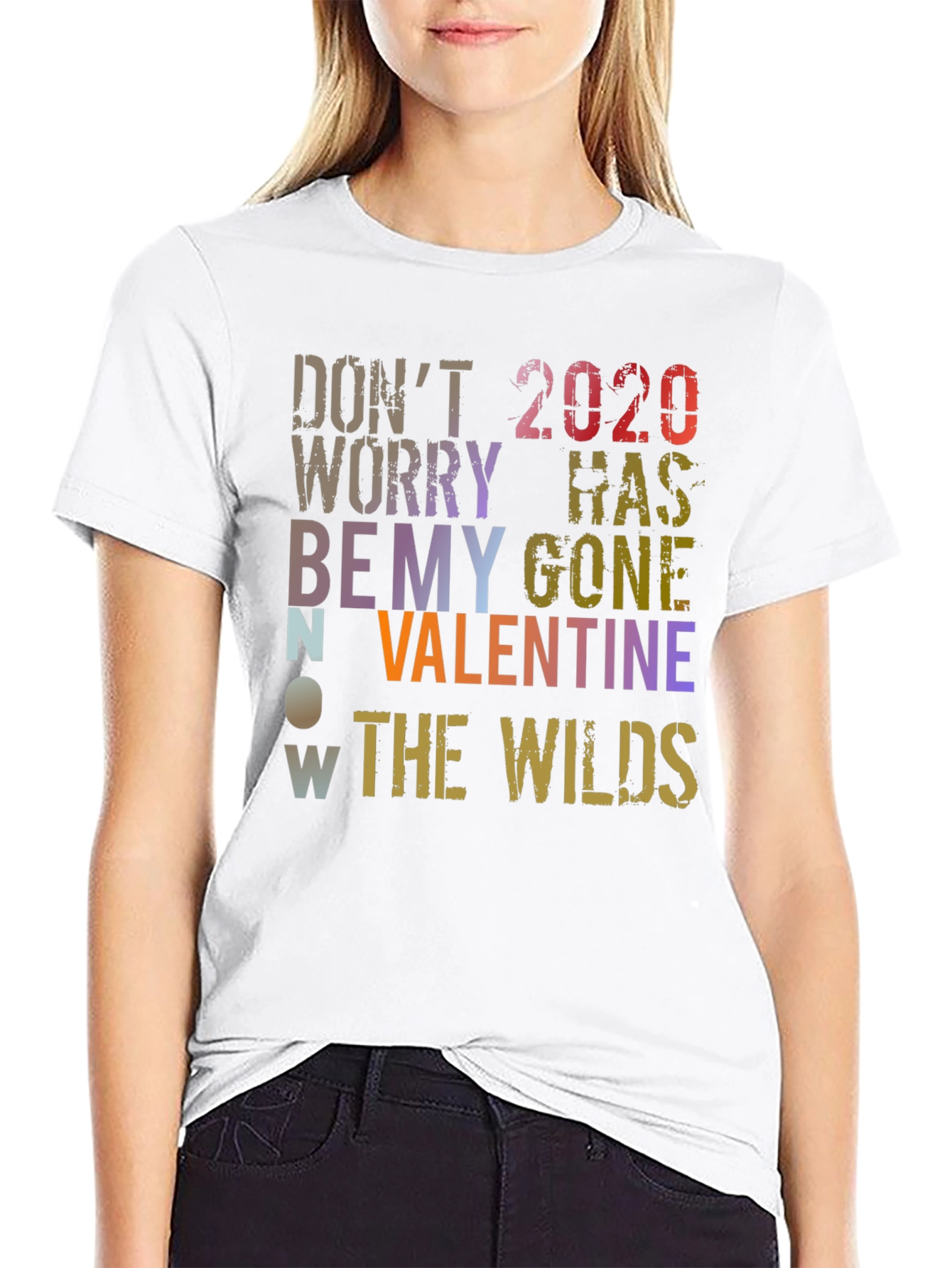 Dont Worry 2020 Has Gone Valentines Day T-Shirt