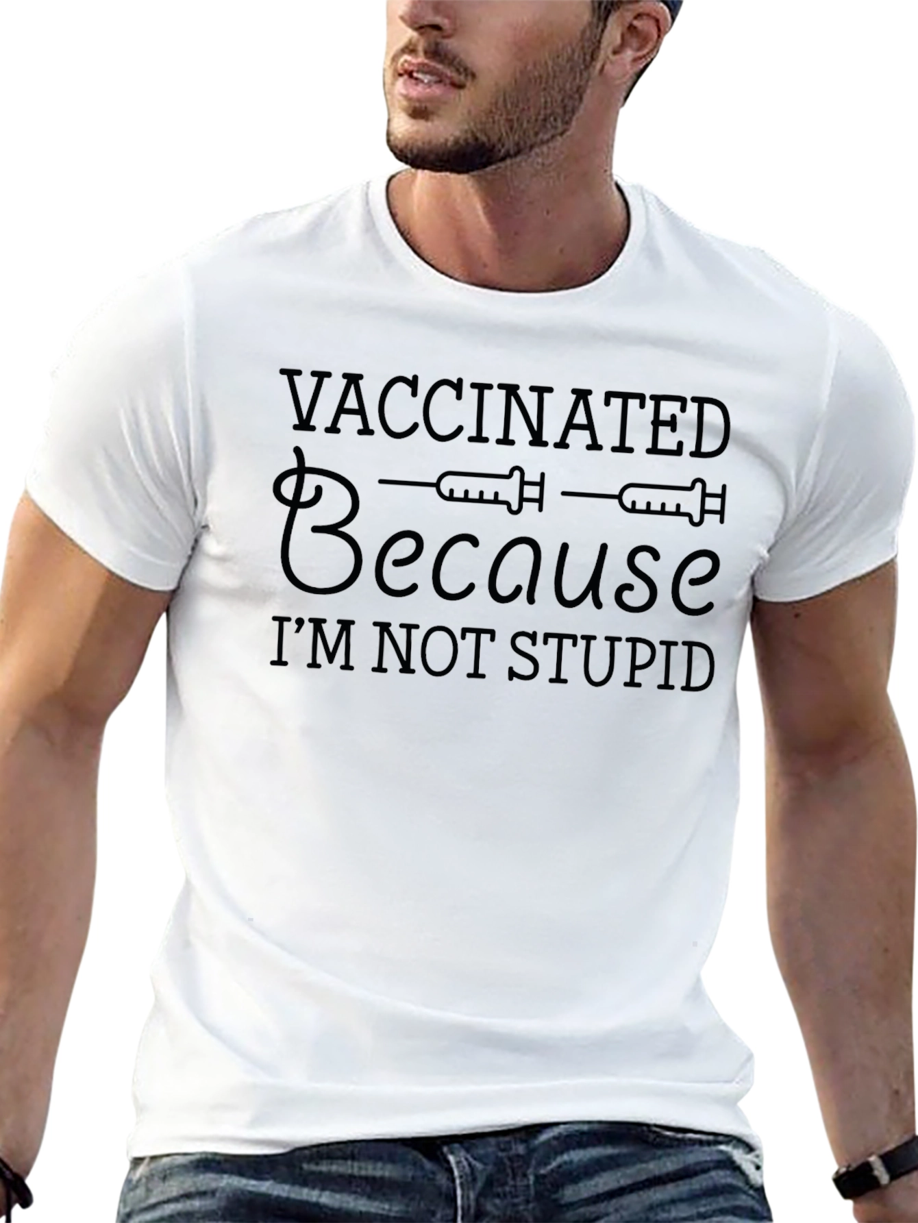 Vaccinated Because Im Not Stupid T-Shirt