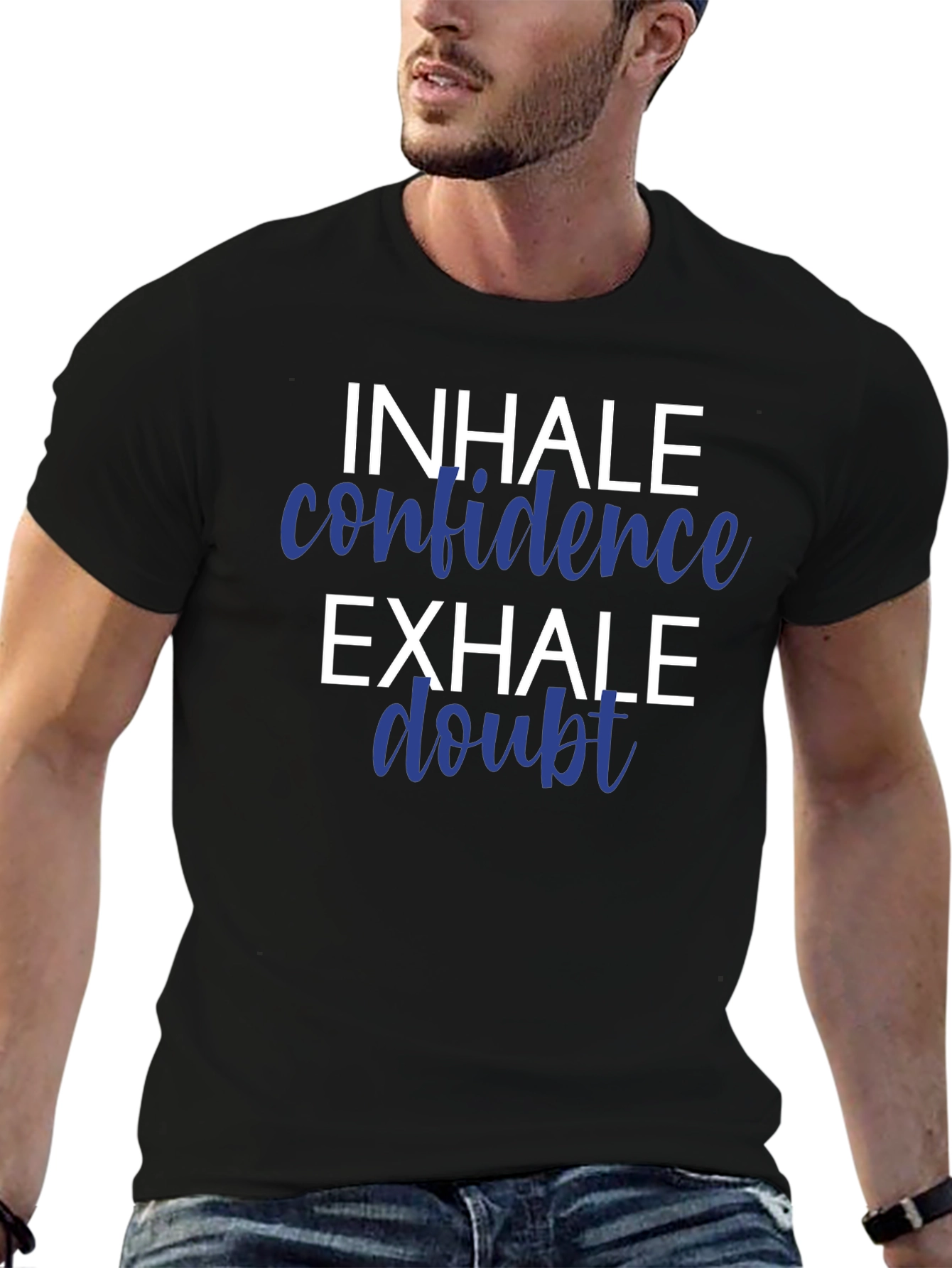 Inhale Confidence Exhale Doubt T-Shirt