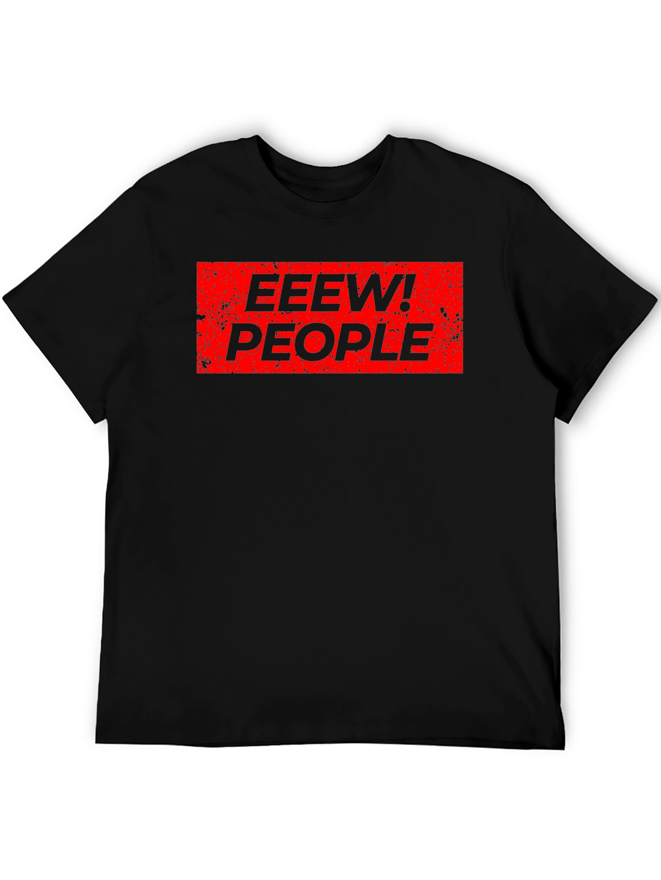 Eew! People Graphic Tee - Funny Slogan T-Shirt