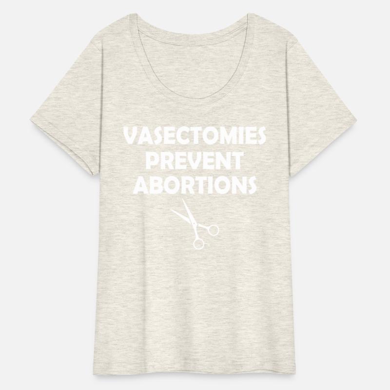Prevent Abortion Get A Vasectomy - Pro ChoiceTees