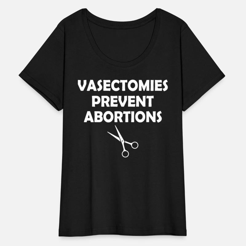 Prevent Abortion Get A Vasectomy - Pro ChoiceTees