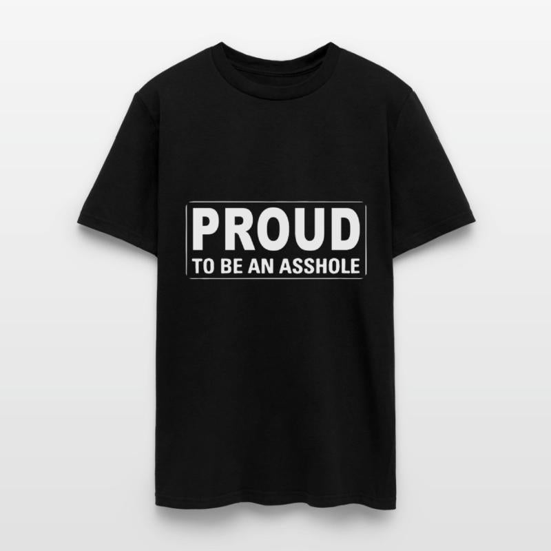 Proud to be an asshole