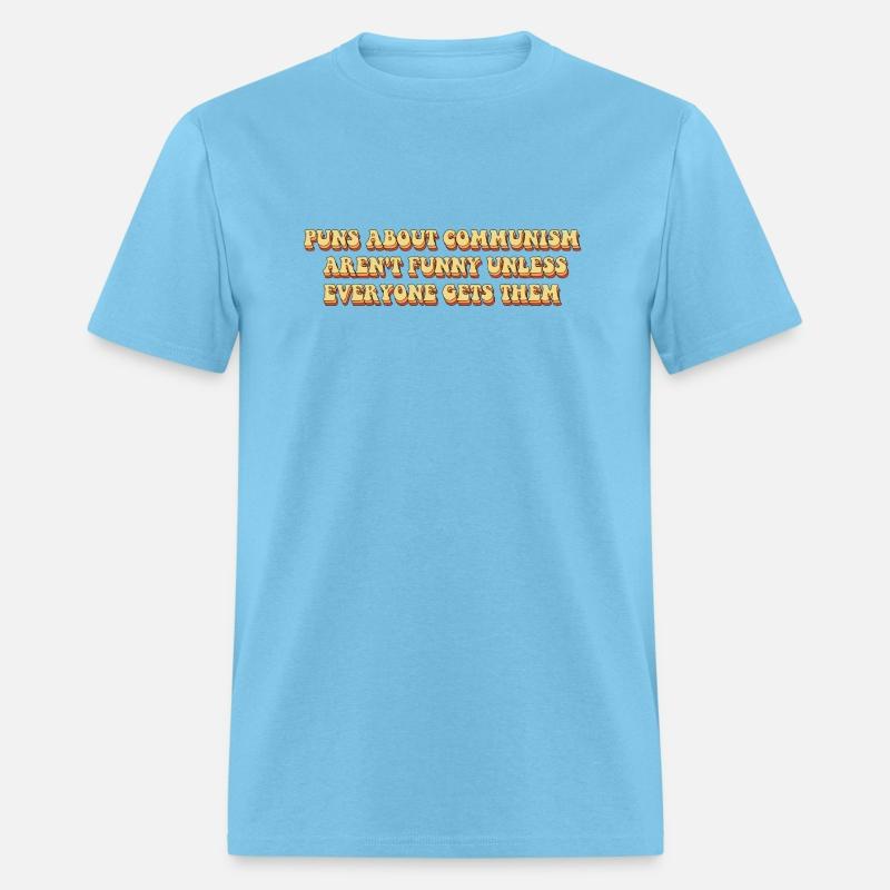 Puns about communism aren't funny Unless