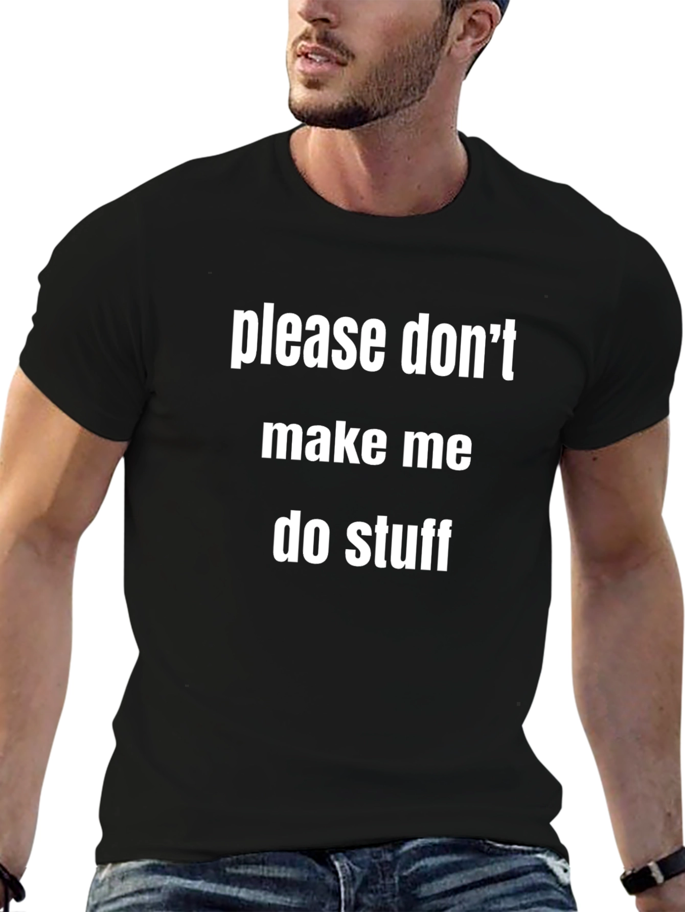 Funny Please Dont Make Me Do Stuff Black T-Shirt