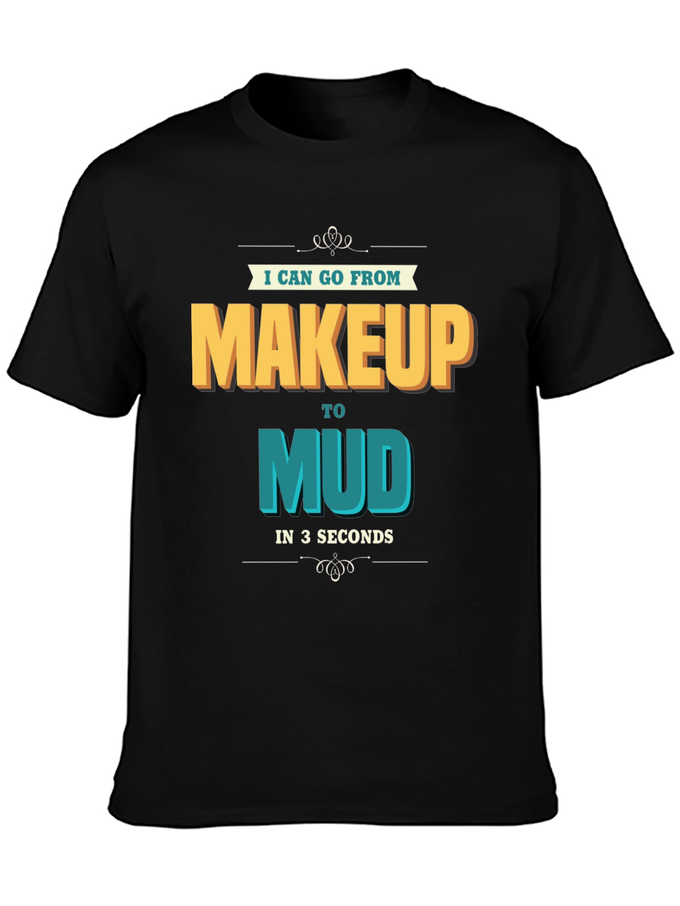 Makeup to Mud T-Shirt - Funny Adventure Tee