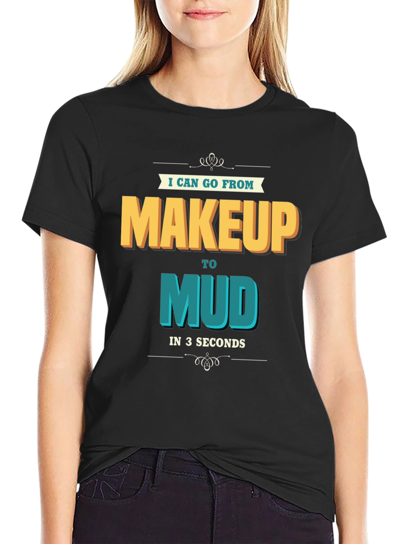 Makeup to Mud T-Shirt - Funny Adventure Tee