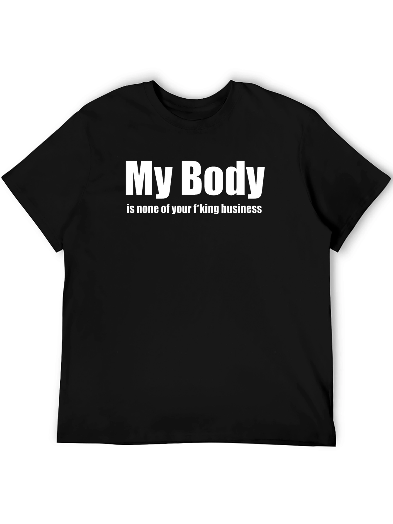 My Body None of Your Business T-Shirt