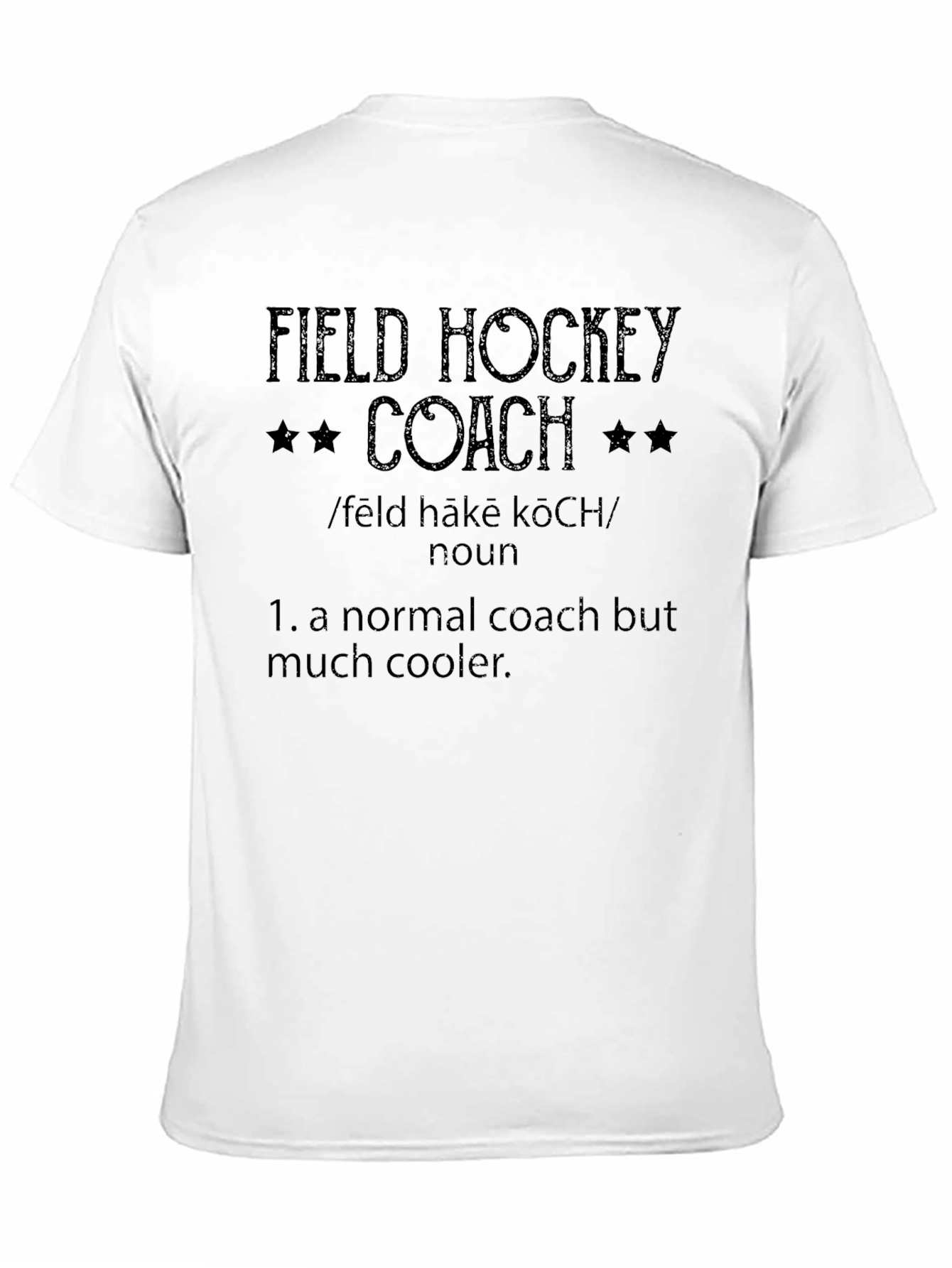Field Hockey Coach Definition T-Shirt - Cool Coach Apparel