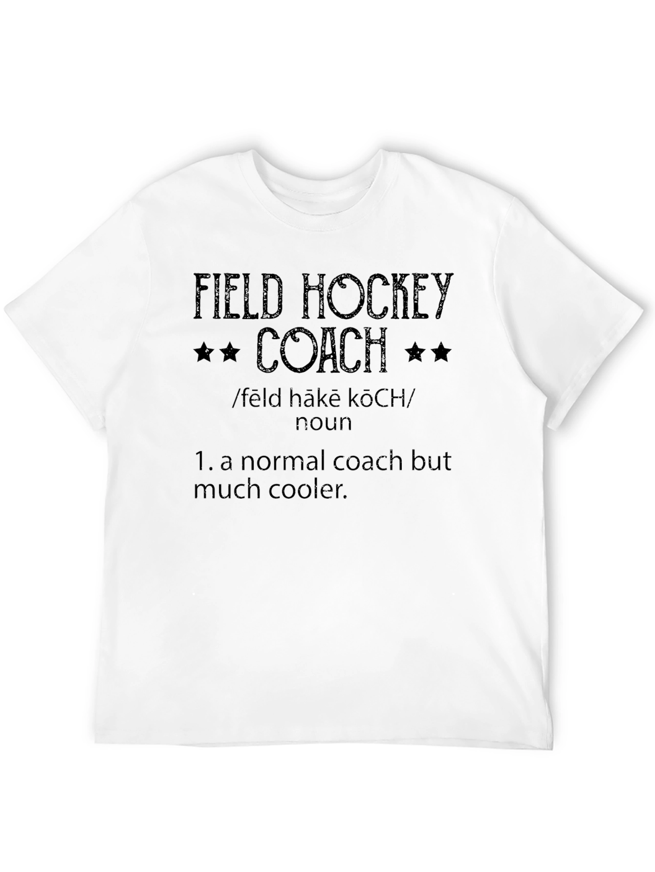 Field Hockey Coach Definition T-Shirt - Cool Coach Apparel