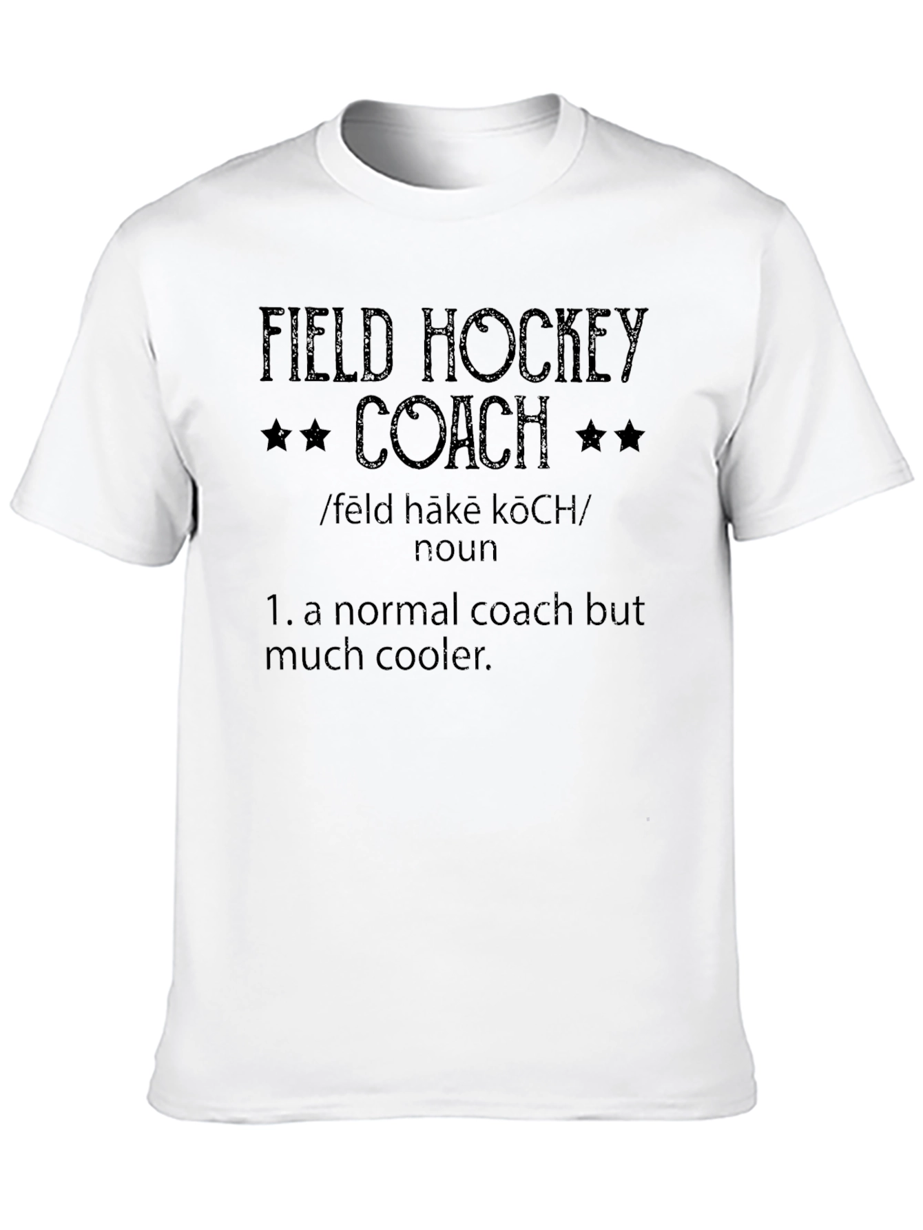 Field Hockey Coach Definition T-Shirt - Cool Coach Apparel