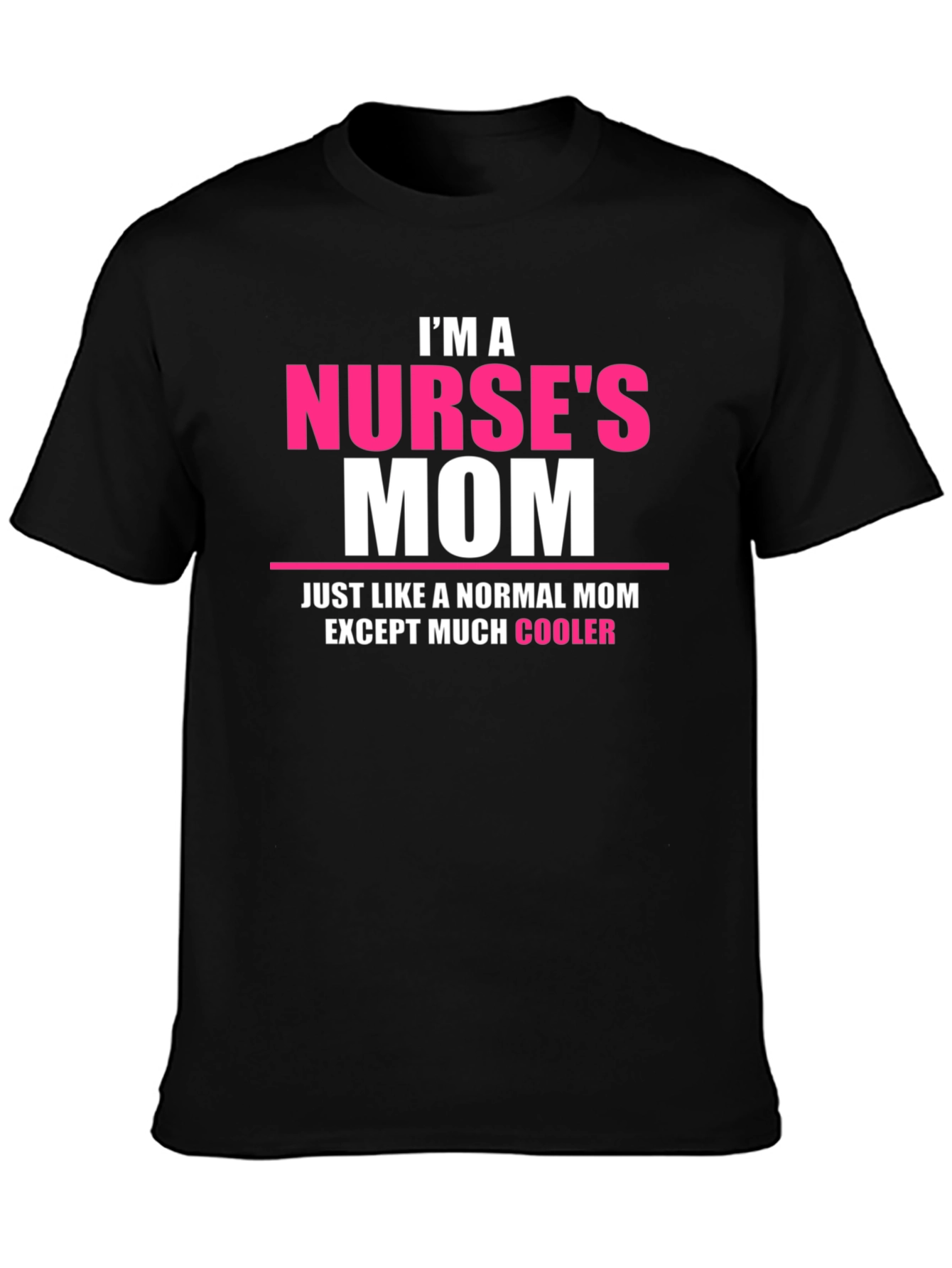 Nurses Mom T-Shirt - Cool Mom Edition