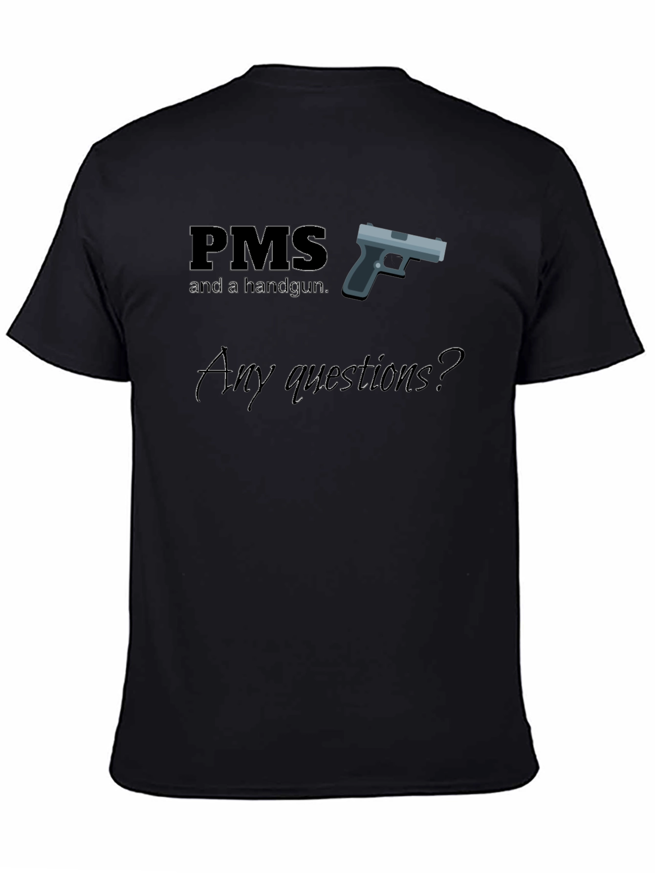 PMS Handgun Funny T-Shirt