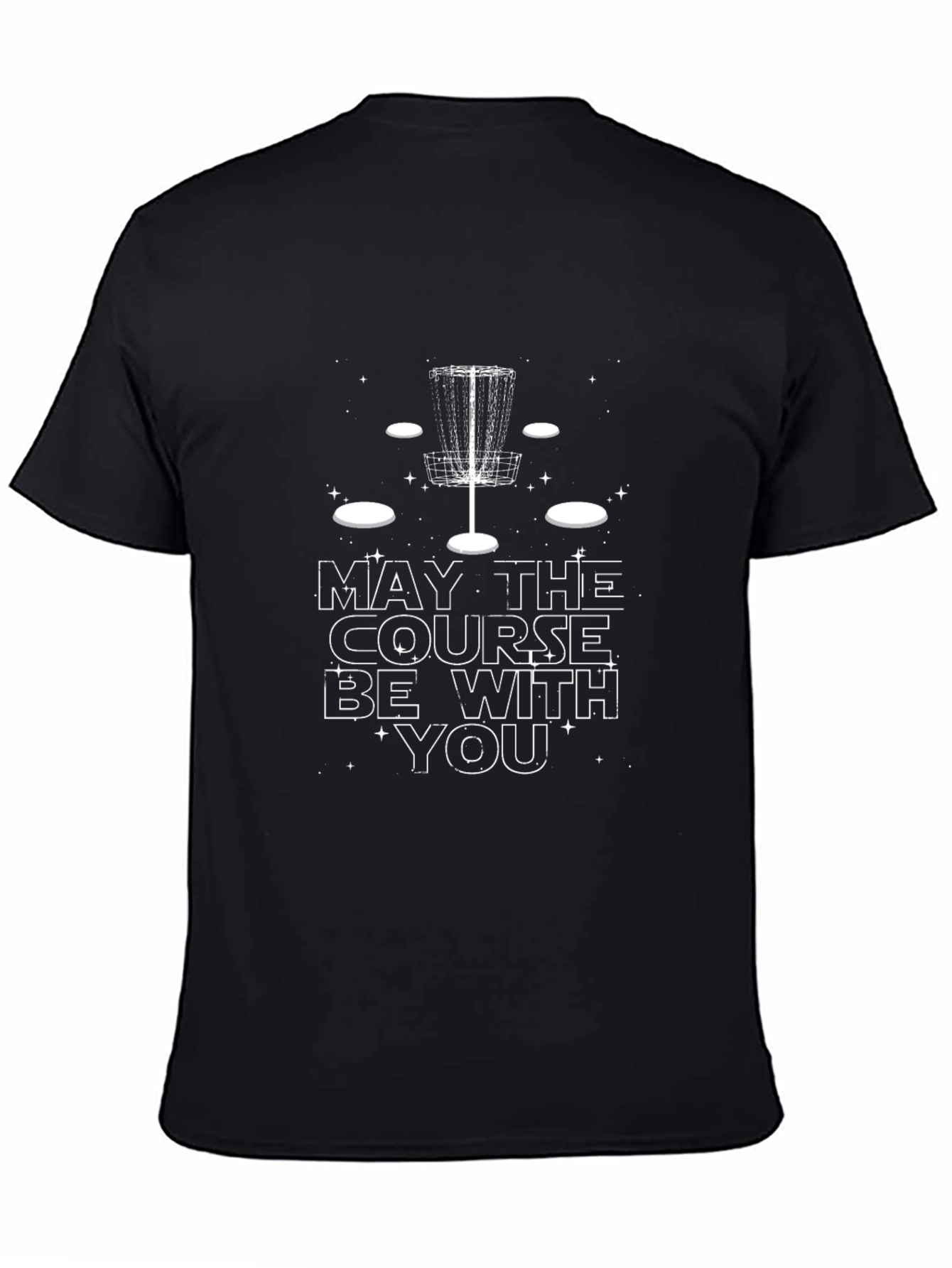 Disc Golf T-Shirt: May The Course Be With You