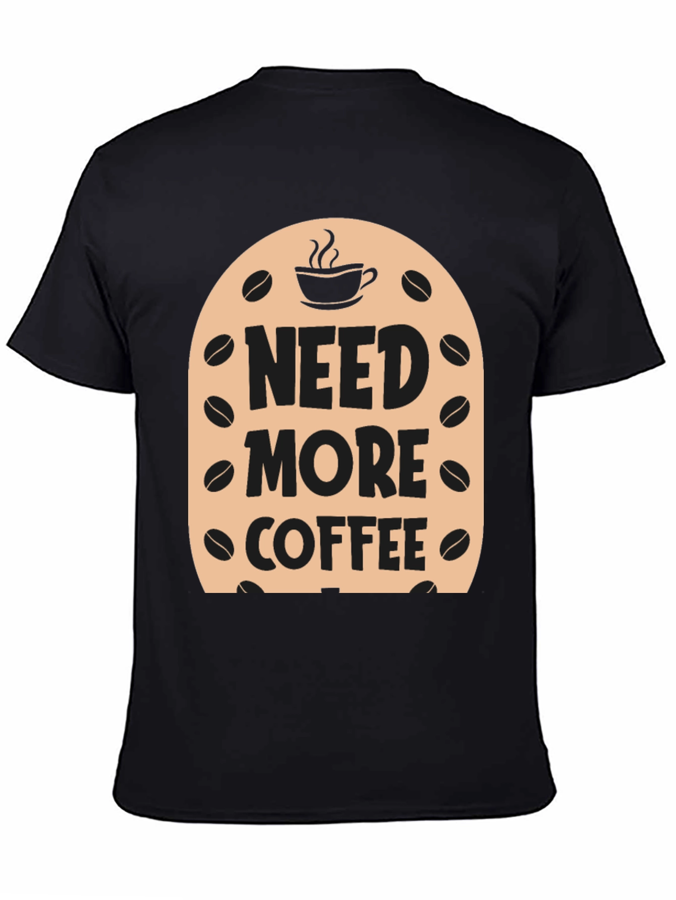 Need More Coffee T-Shirt - Black