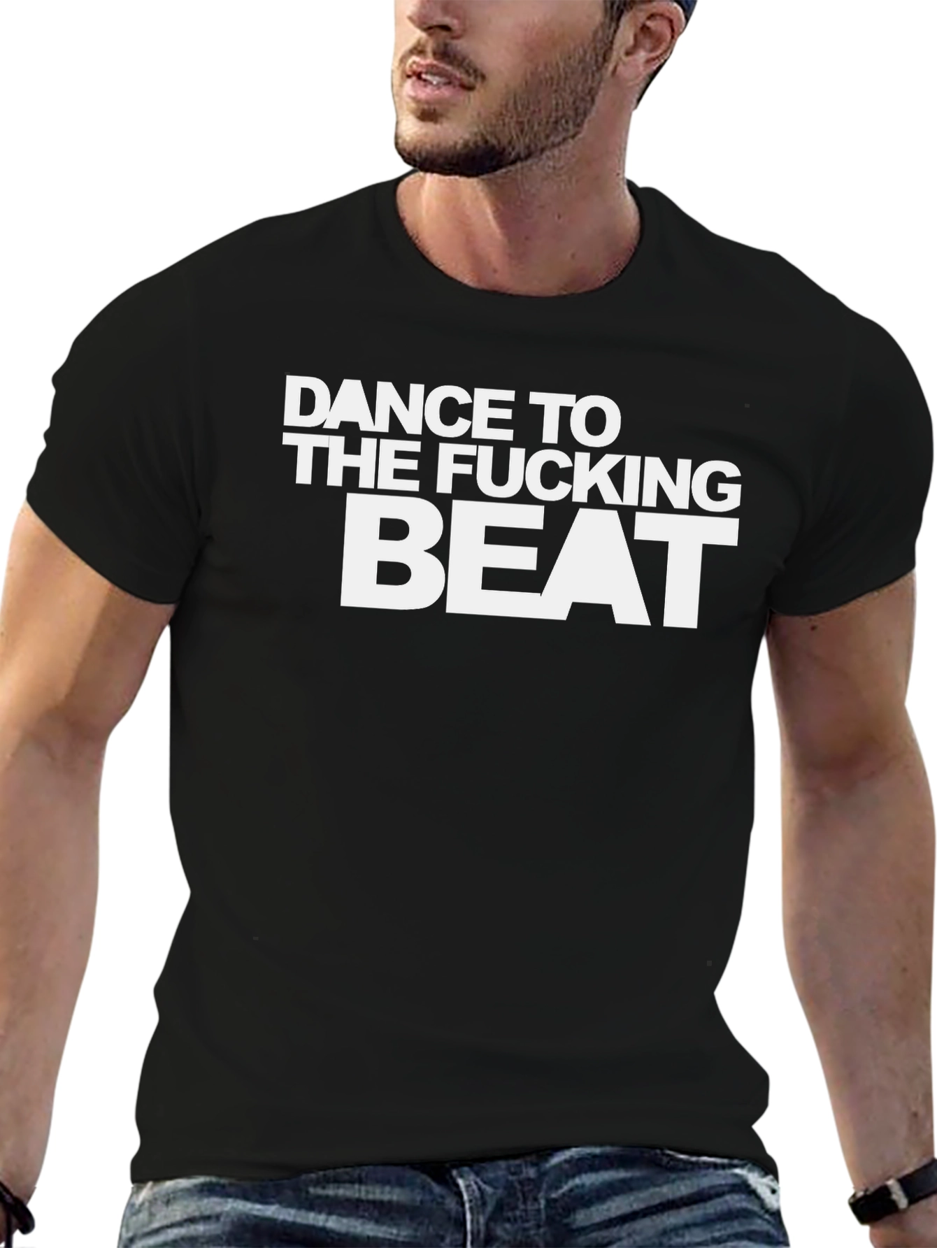 Dance to The Fucking Beat Black T-Shirt