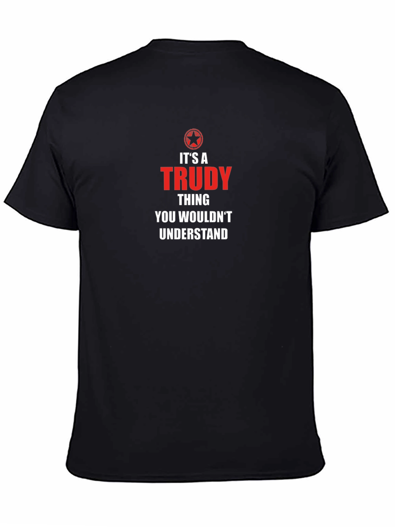 Its a Trudy Thing T-Shirt