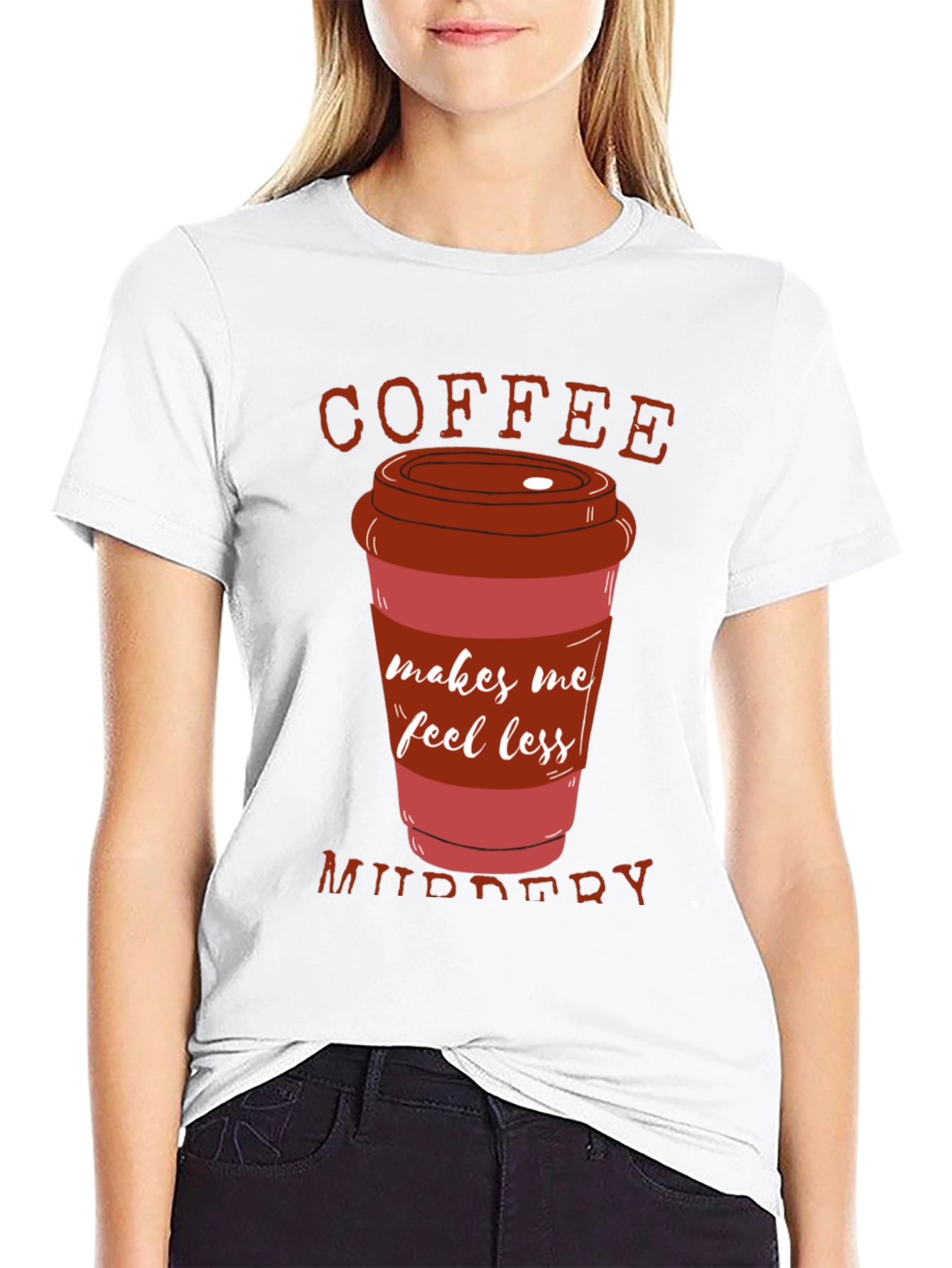 Coffee Makes Me Feel Less Murdery T-Shirt