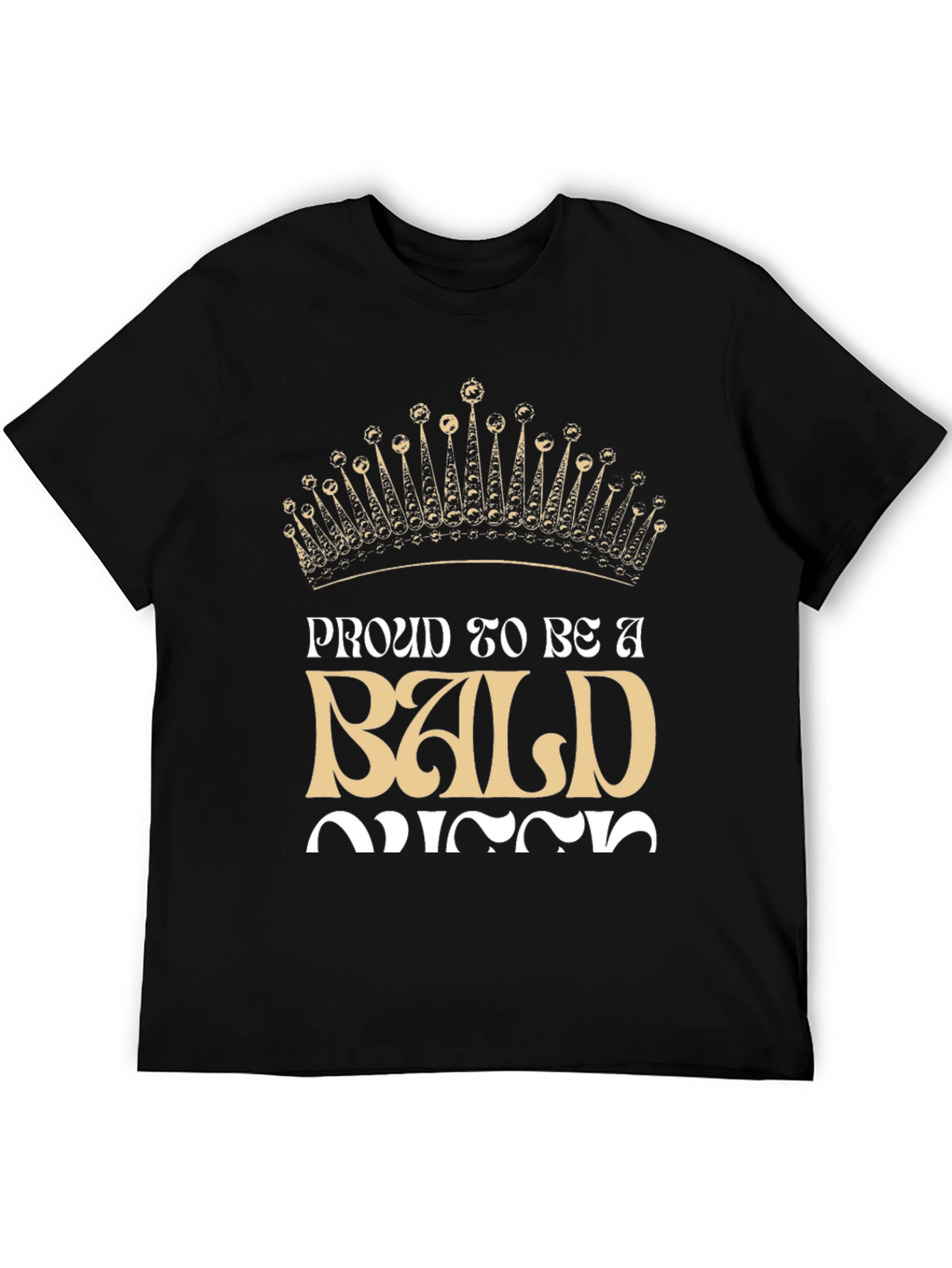 Proud To Be A Bald Queen T-Shirt