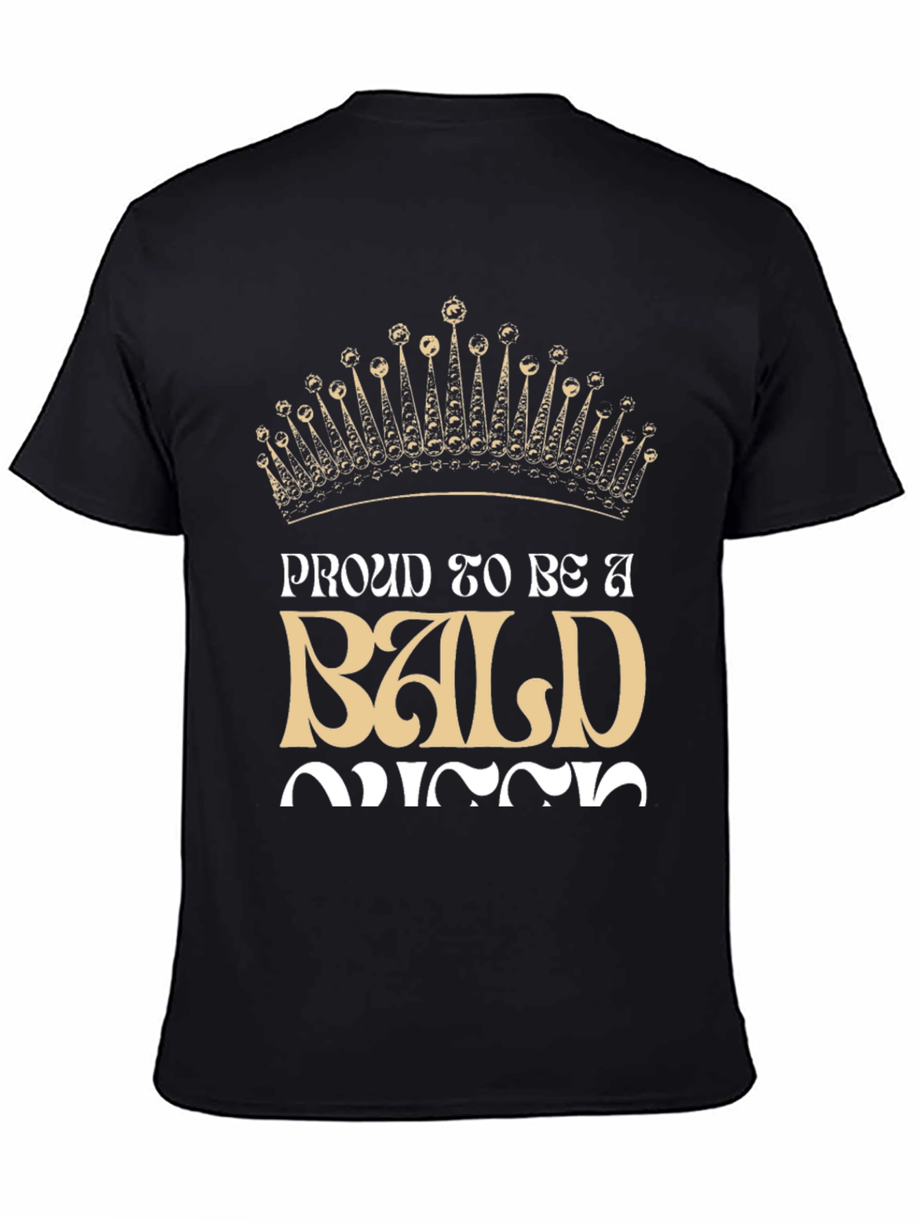 Proud To Be A Bald Queen T-Shirt