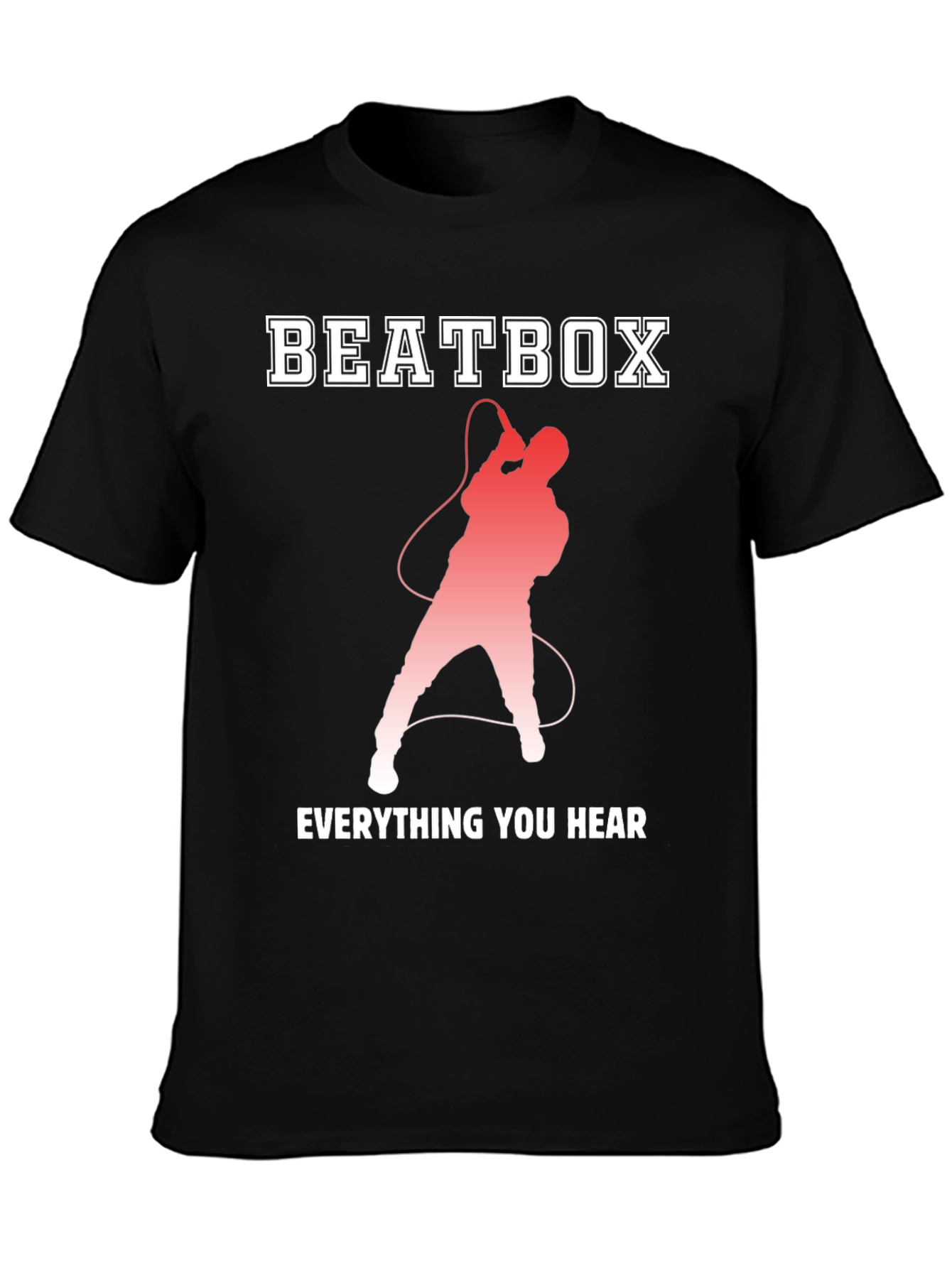Beatbox Everything You Hear Black Graphic T-Shirt