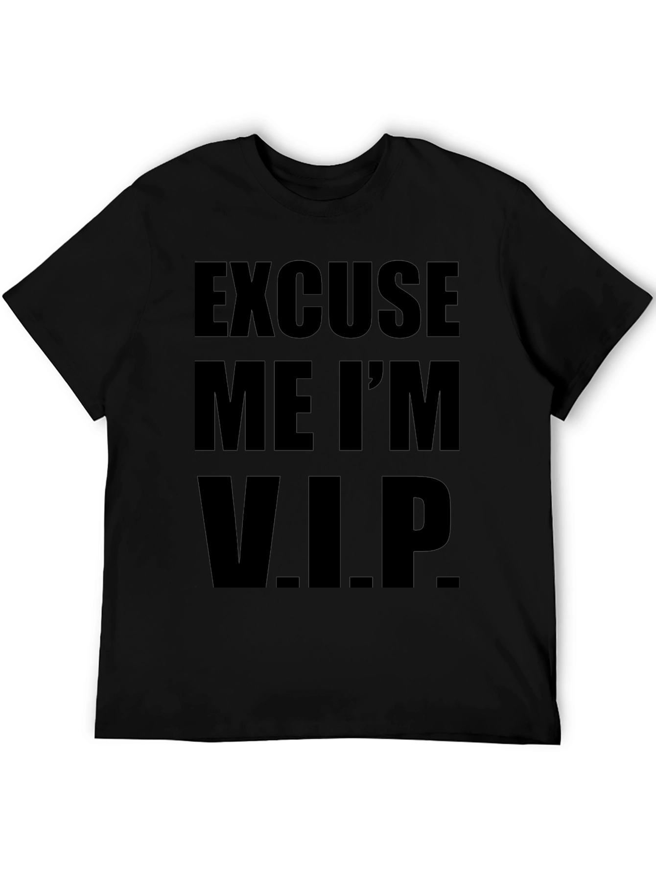 Excuse Me Im V.I.P. T-Shirt