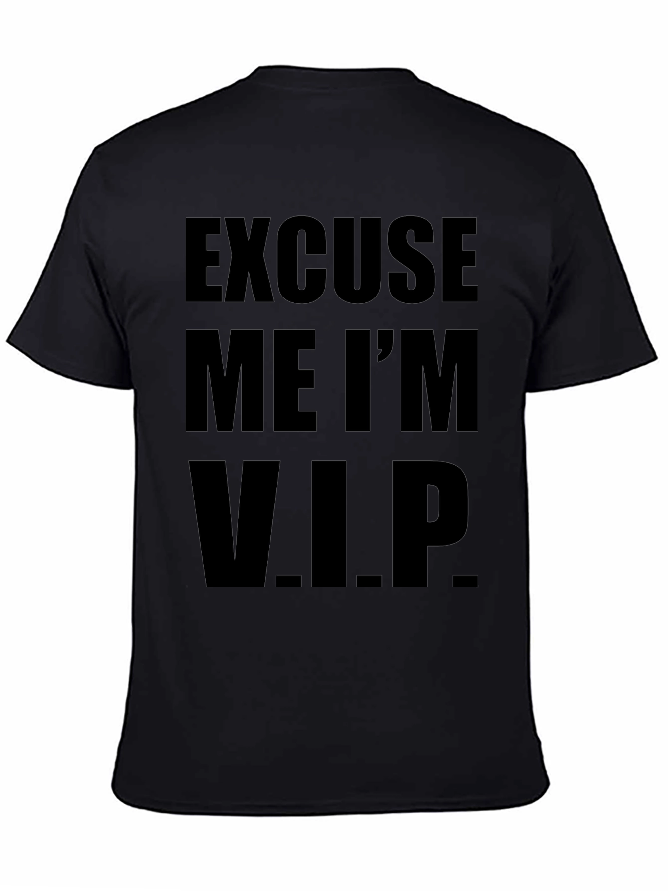Excuse Me Im V.I.P. T-Shirt