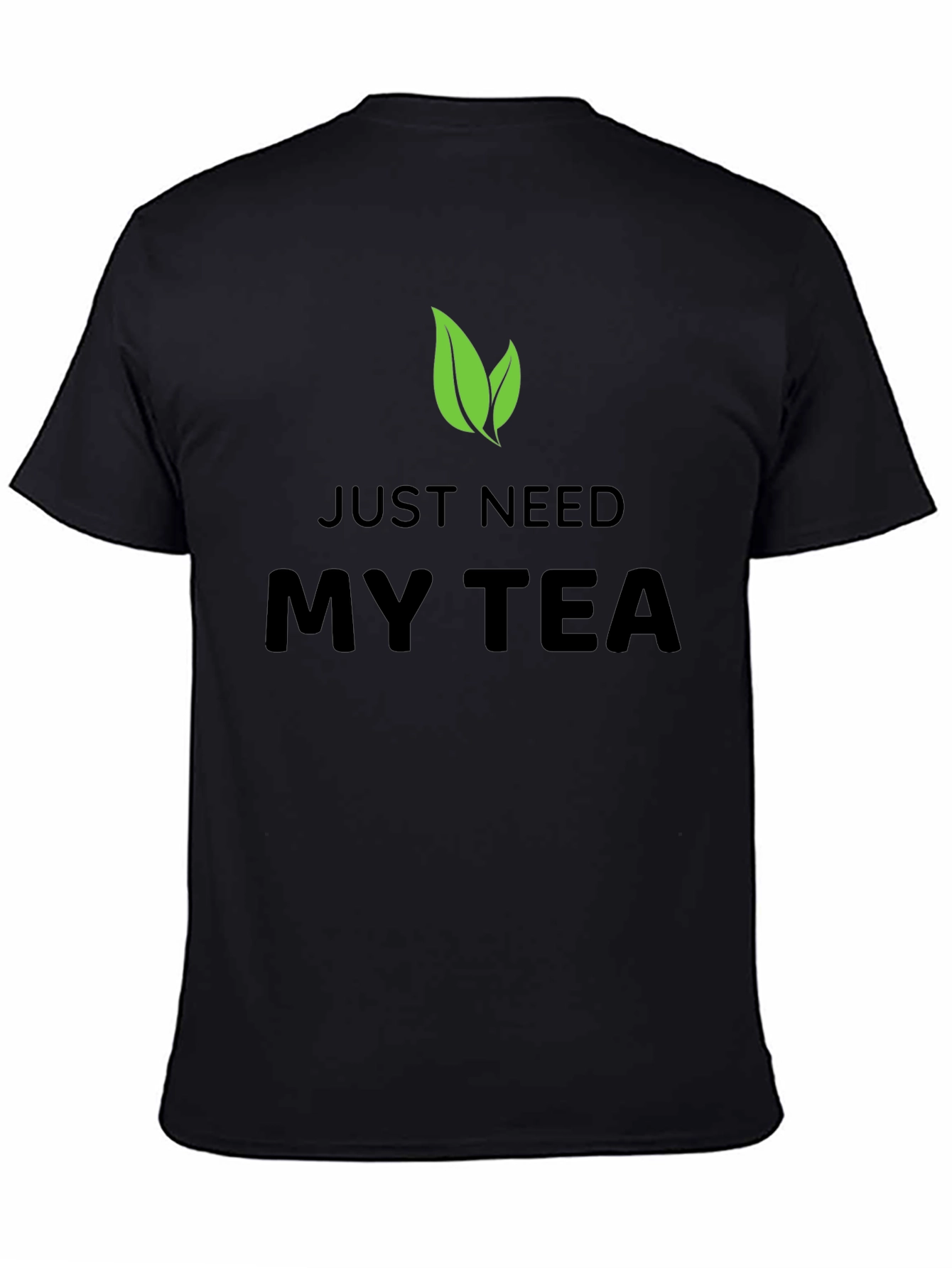 Just Need My Tea T-Shirt