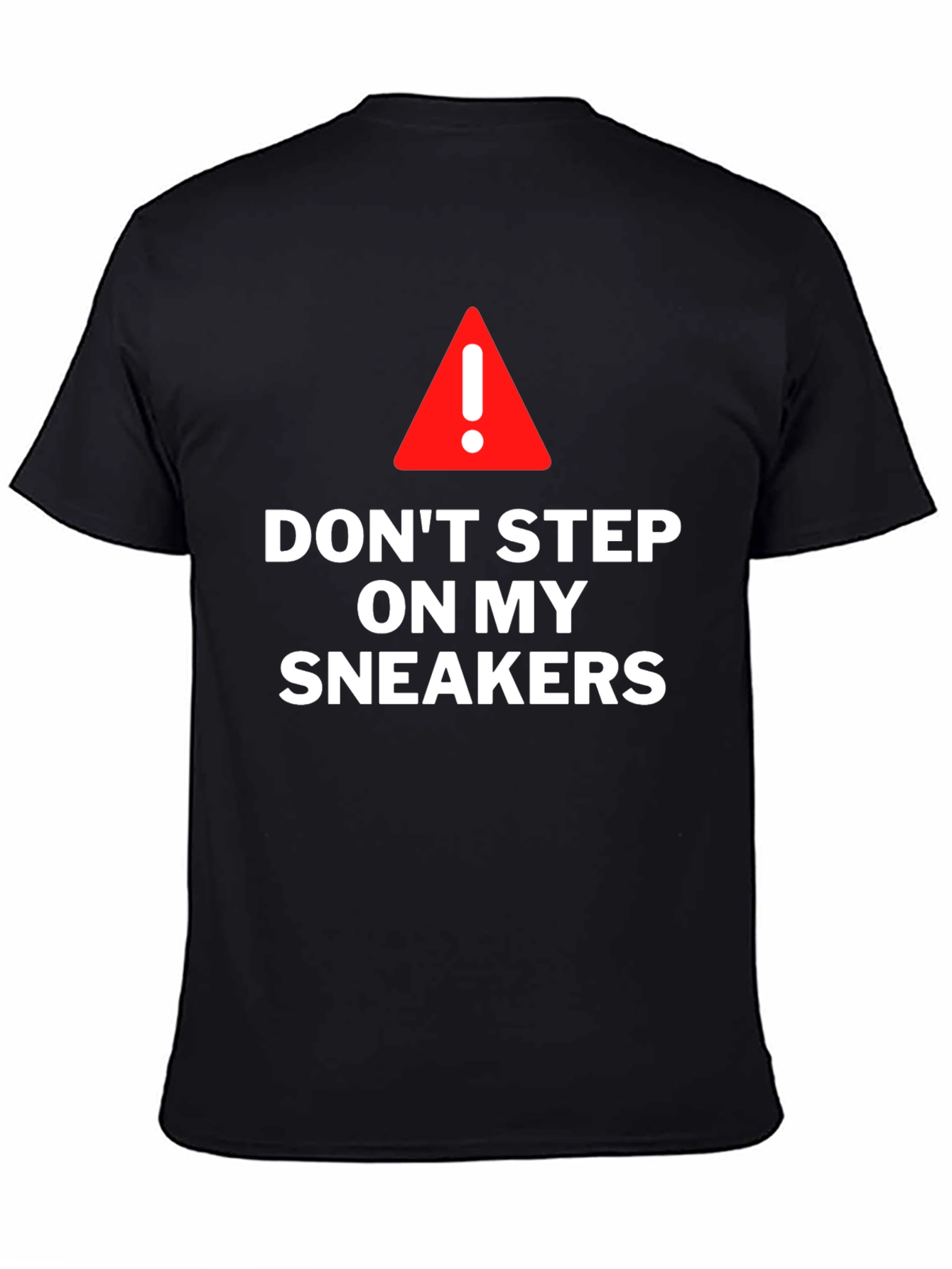 Dont Step On My Sneakers Graphic T-Shirt