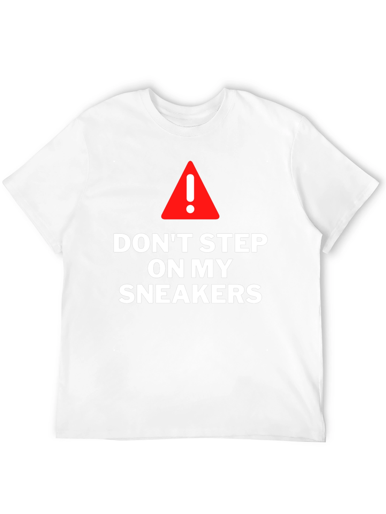 Dont Step On My Sneakers Graphic T-Shirt