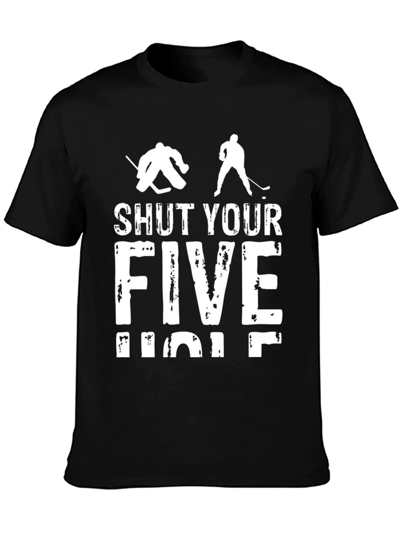 Shut Your Five Hole Hockey T-Shirt