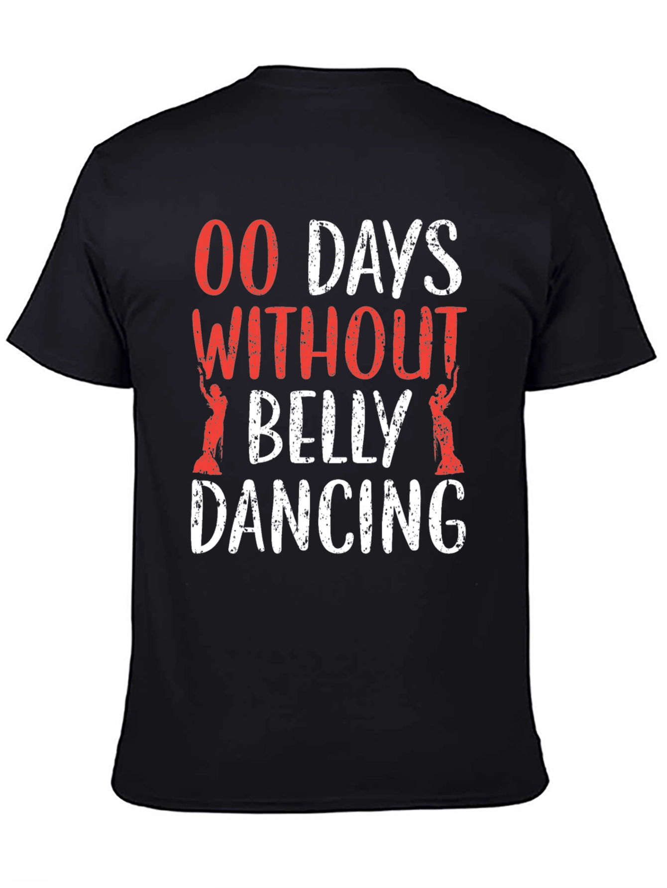 Belly Dancing T-Shirt - 00 Days Without Funny Tee