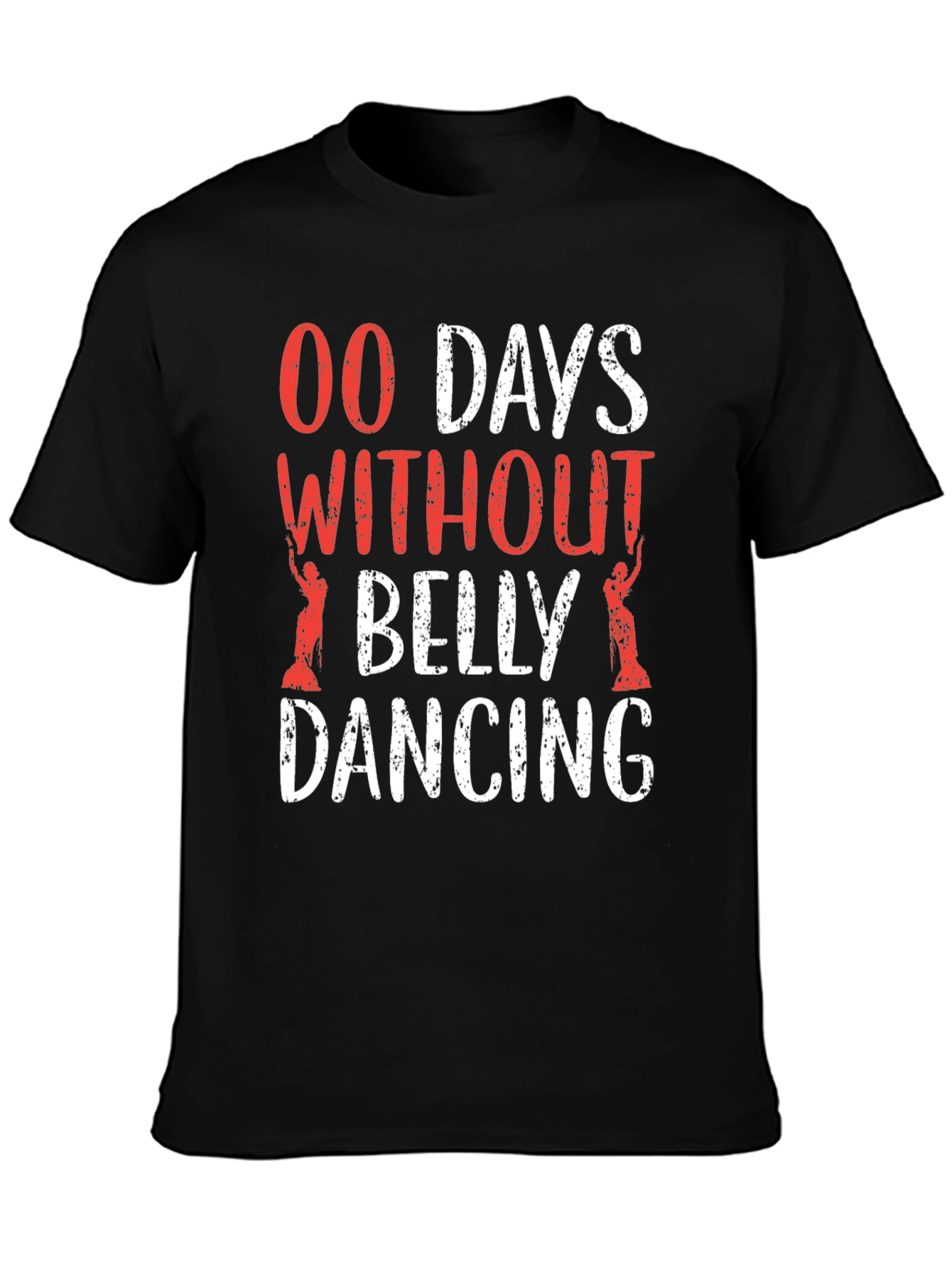 Belly Dancing T-Shirt - 00 Days Without Funny Tee