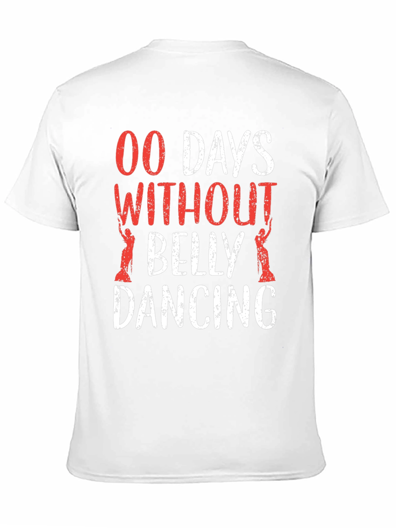 Belly Dancing T-Shirt - 00 Days Without Funny Tee
