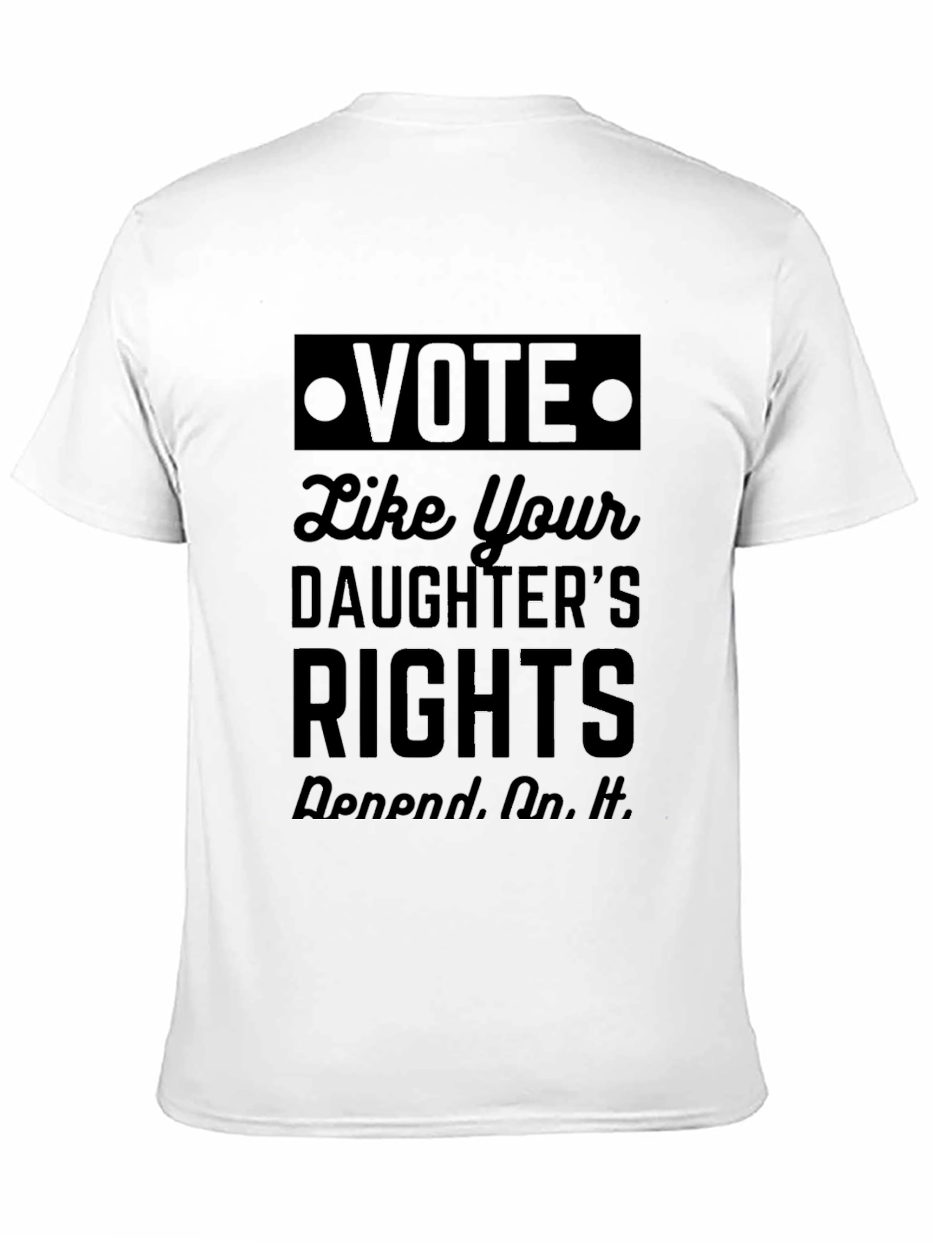 Vote Like Your Daughters Rights T-Shirt
