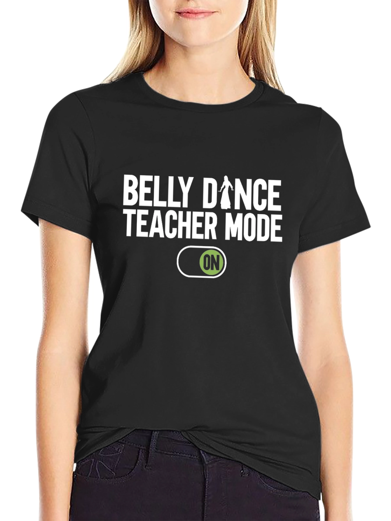 Belly Dance Teacher Mode On T-Shirt
