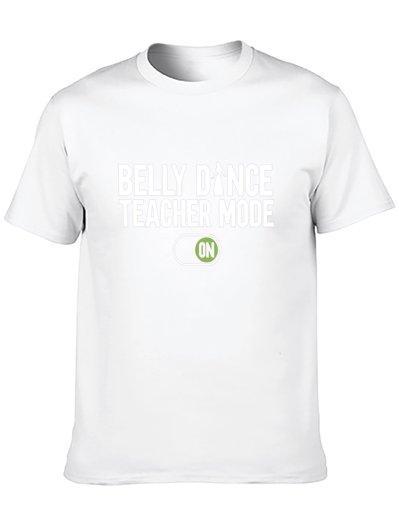 Belly Dance Teacher Mode On T-Shirt
