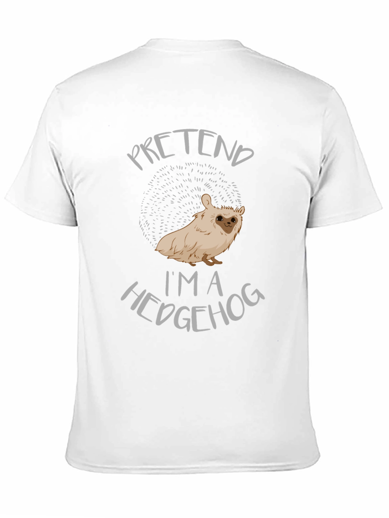 Pretend Im A Hedgehog Novelty T-Shirt